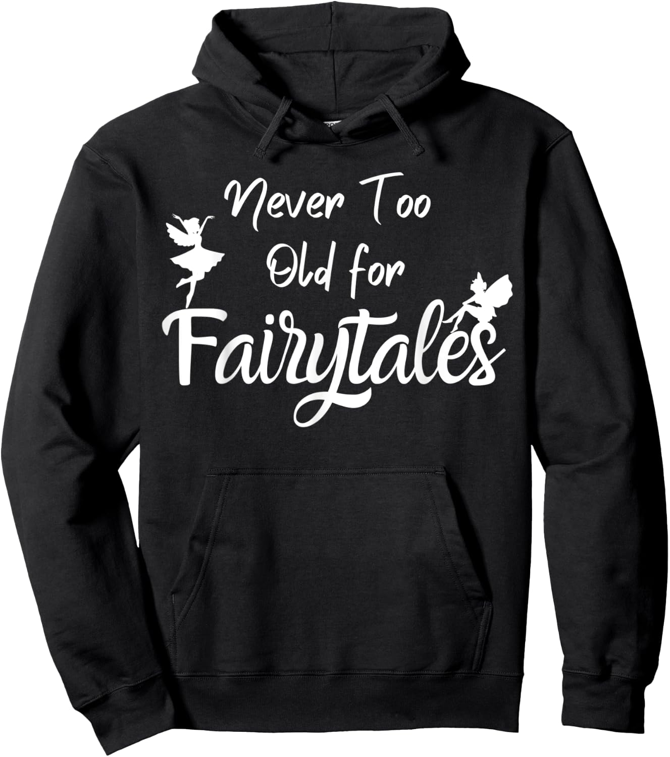 Never too old for fairytales Hoodie - Hoodie | Black