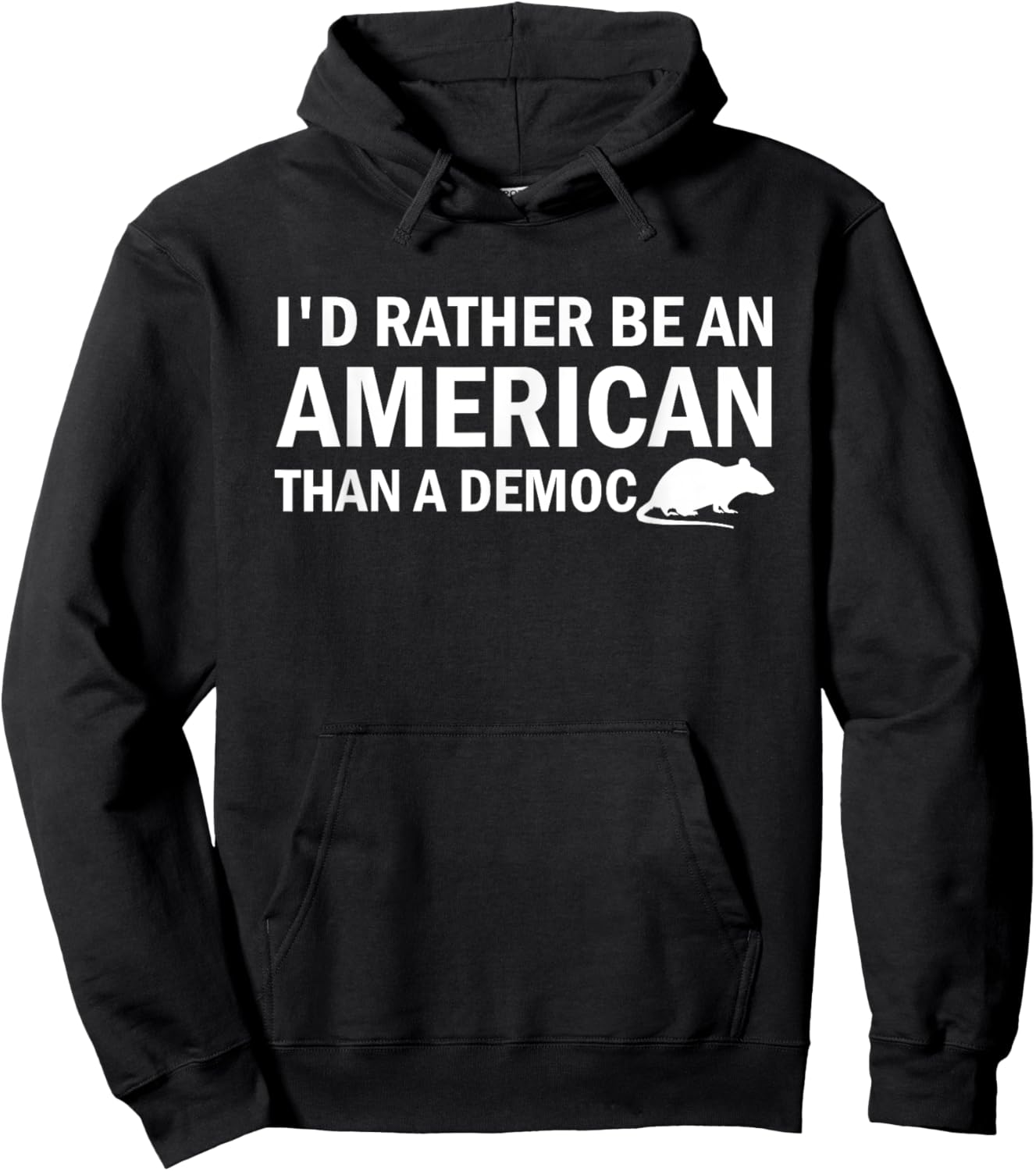 I'd Rather Be An American Than A Democrat Hoodie - Hoodie | Black