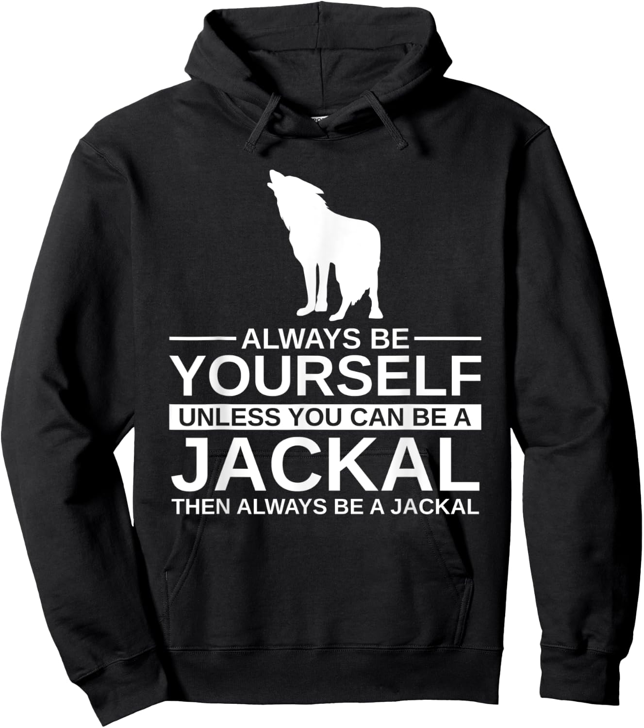 Always Be Yourself Jackal Gift Women Coyote Wolf Hoodie - Hoodie | Black