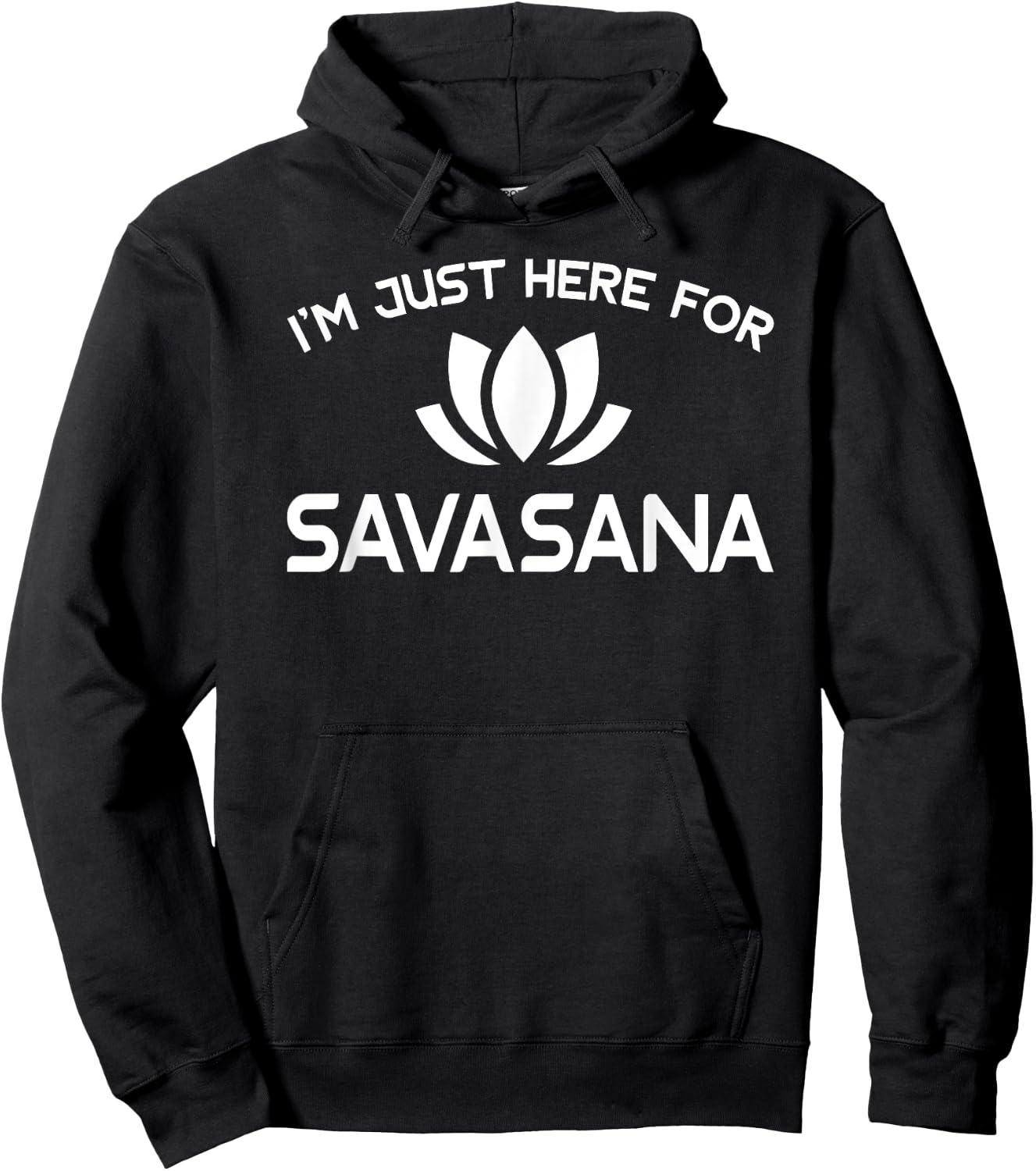I'm Just Here For Savasana Shirt Funny Yoga Hoodie - Hoodie | Black