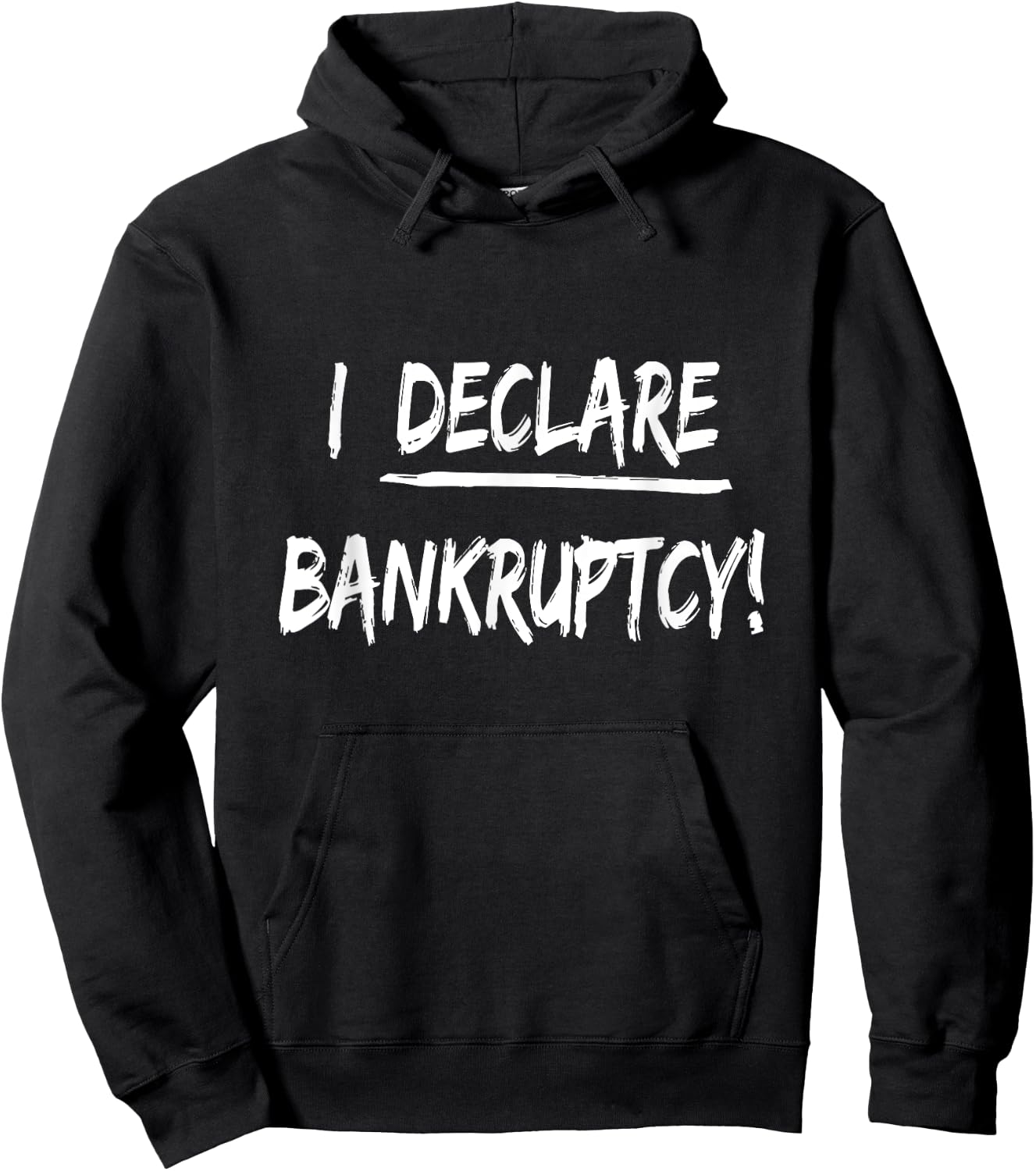 I Declare Bankruptcy Funny Joke Humor Hoodie - Hoodie | Black