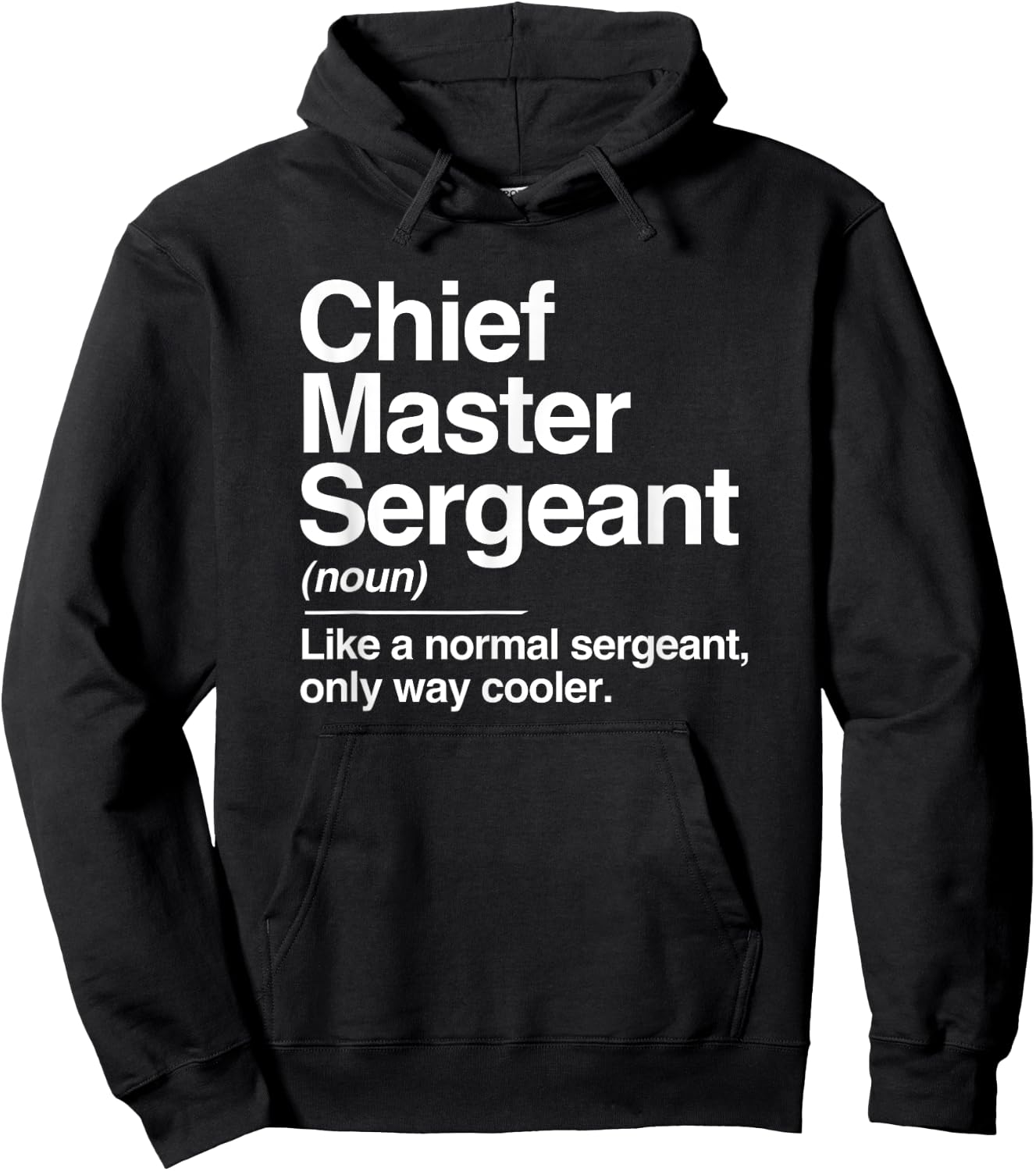 Chief Master Sergeant Definition Normal Only Cooler Gift Hoodie - Hoodie | Black