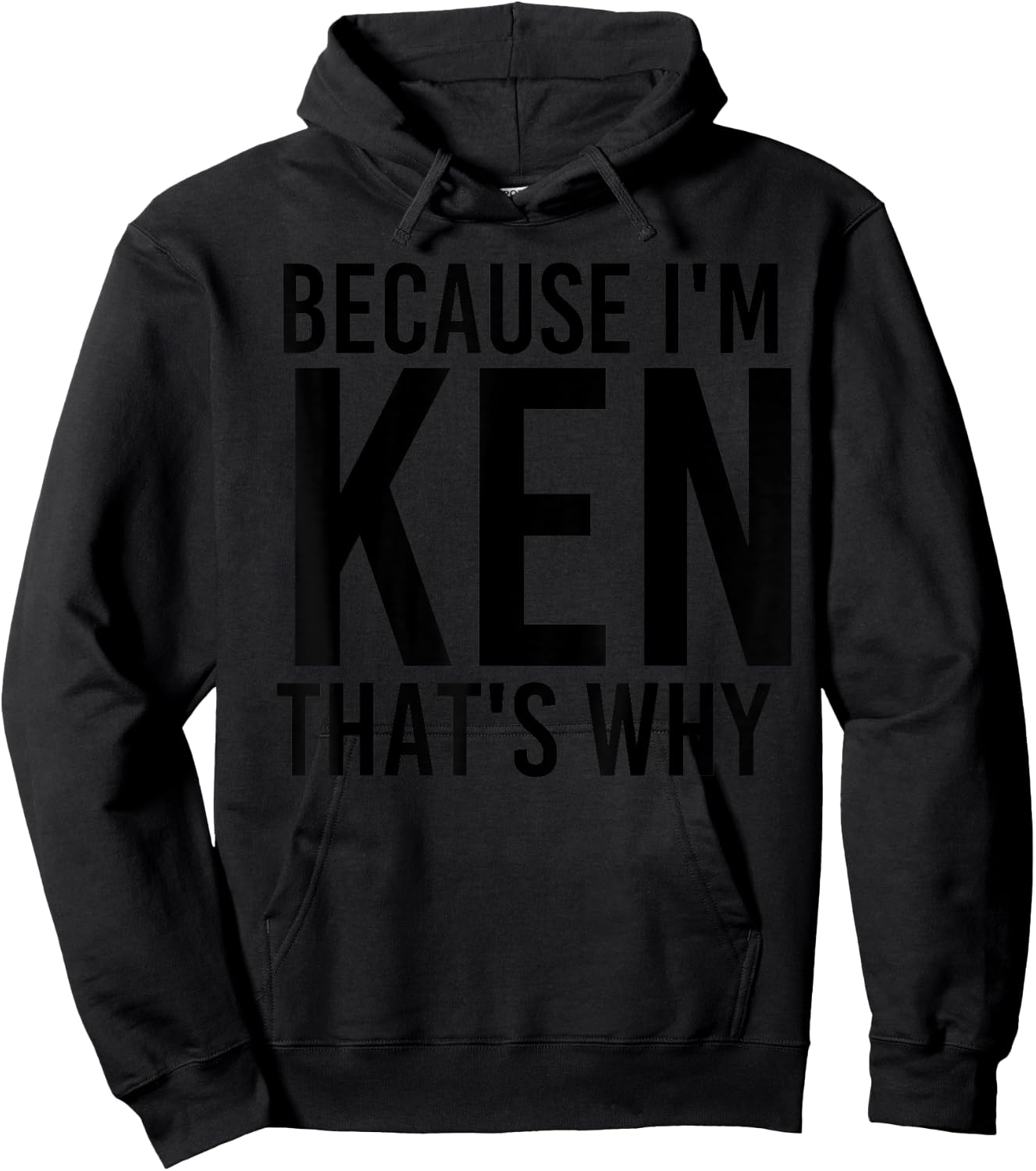 BECAUSE I'M KEN THAT'S WHY Funny Personalized Name Gift Hoodie - Hoodie | Black