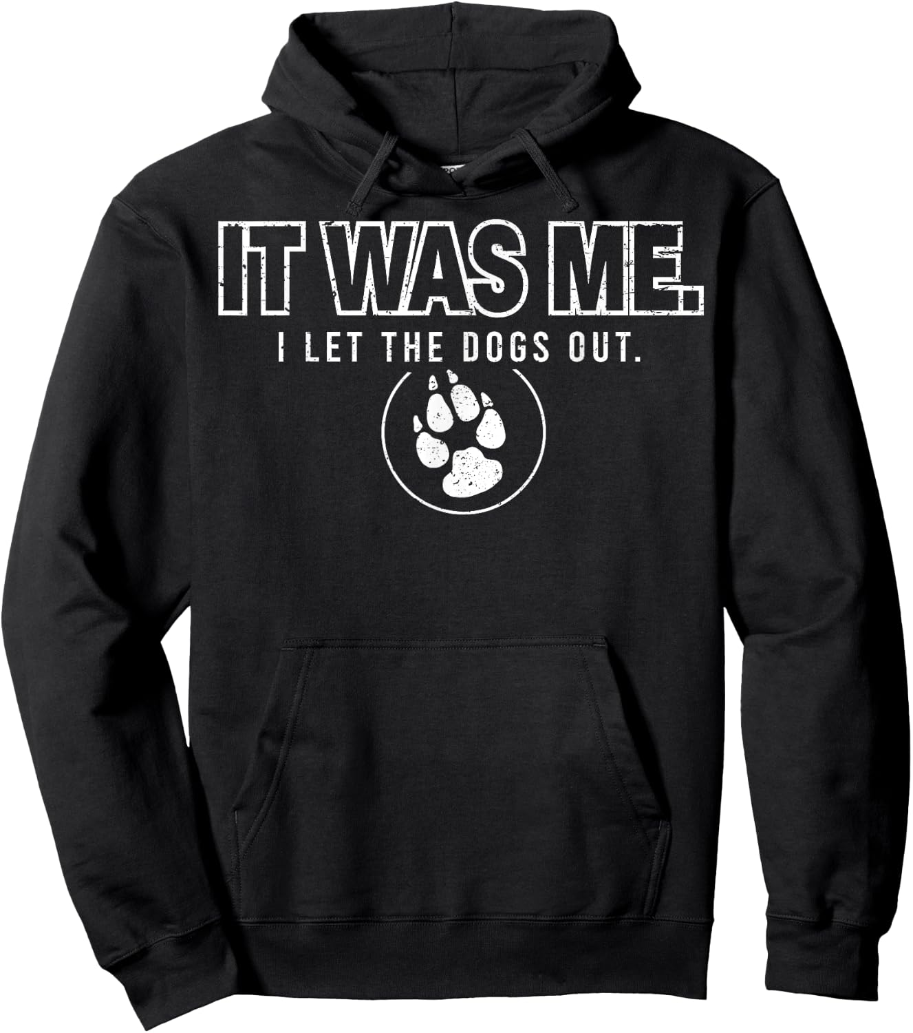 Fun Animal Humor Sayings It Was Me I Let the Dogs Out Hoodie - Hoodie | Black