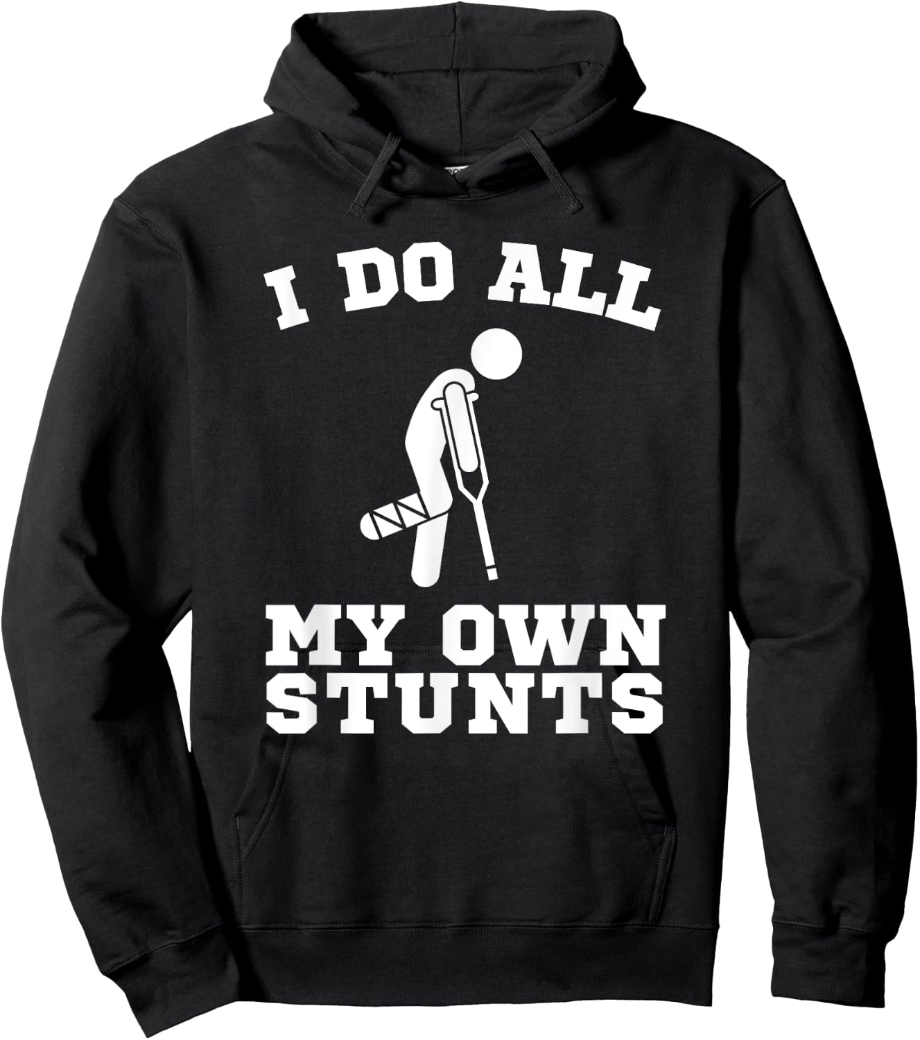 I Do My Own Stunts Leg Get Well Soon Funny Crutches Gift Hoodie - Hoodie | Black