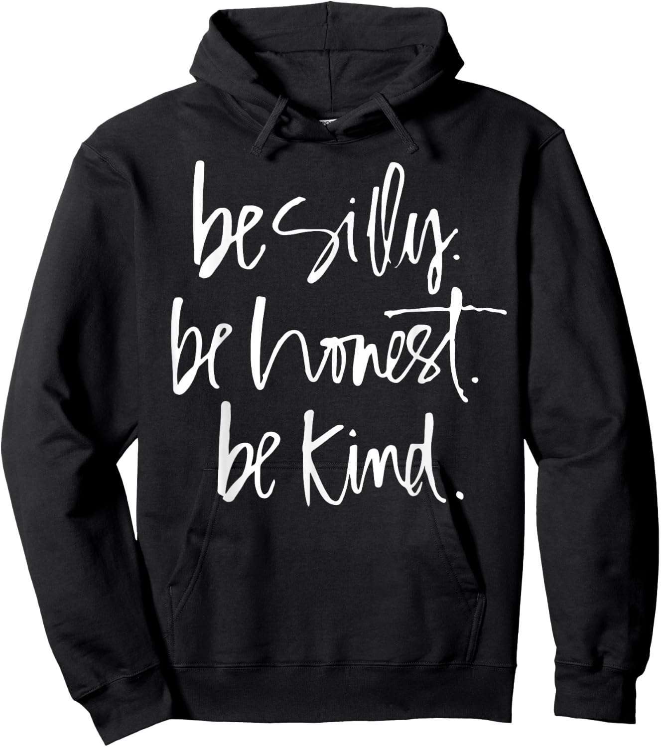 Be Silly Be Honest Be Kind - Teacher gifts Hoodie - Hoodie | Black