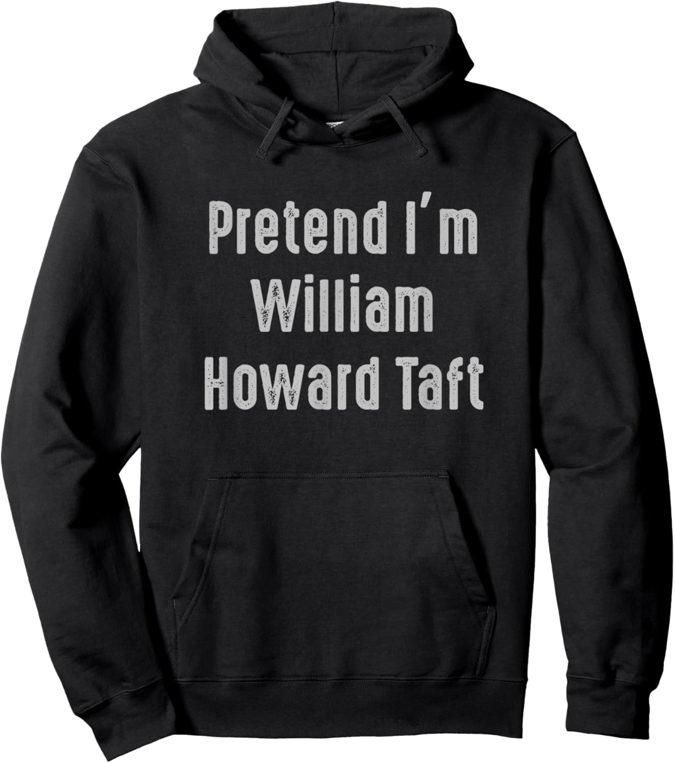 Pretend I'm William Howard Taft United States president Hoodie - Hoodie | Black