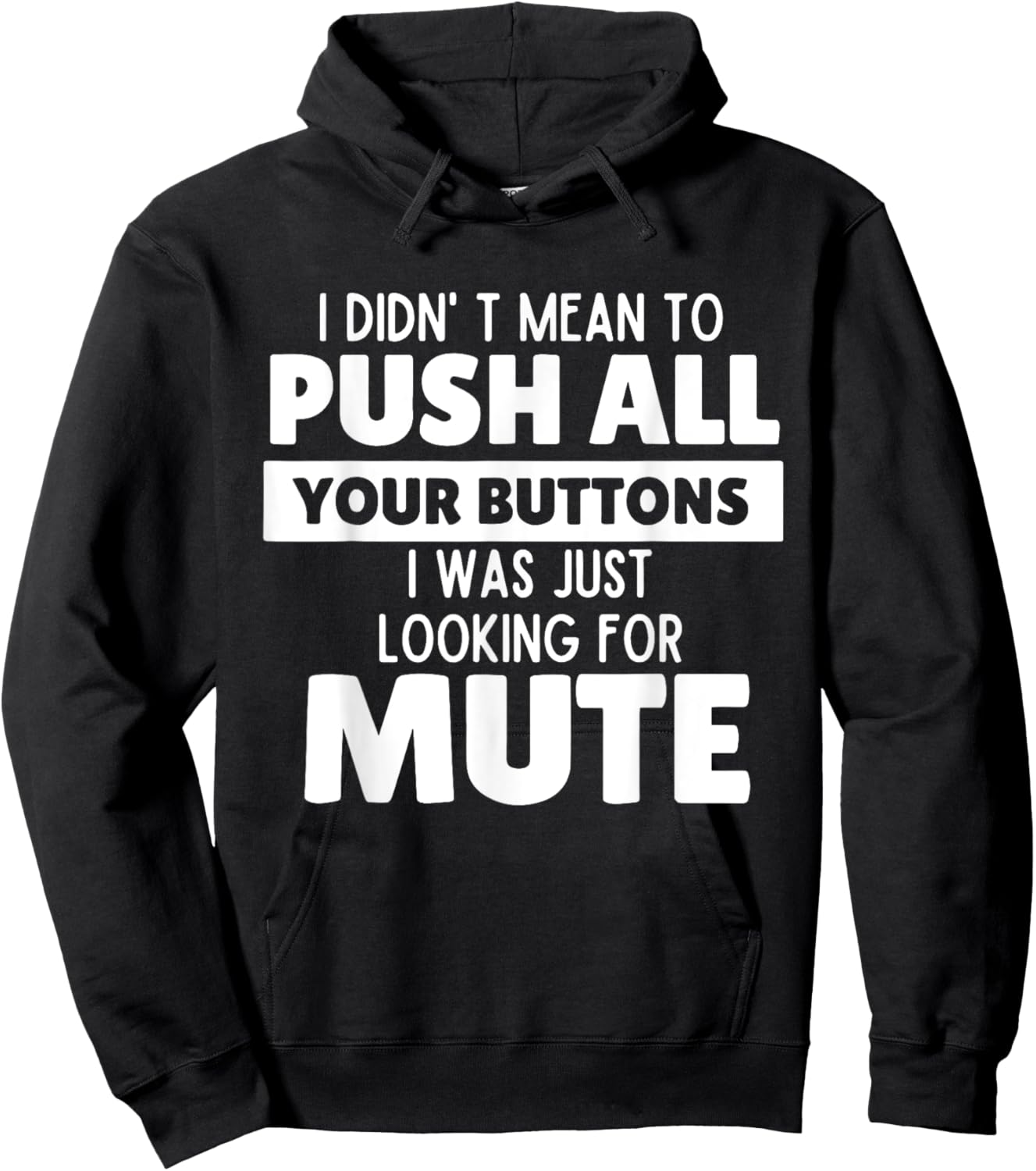 I Didn't Mean to Push All Your Buttons Funny Saying Quote Hoodie - Hoodie | Black
