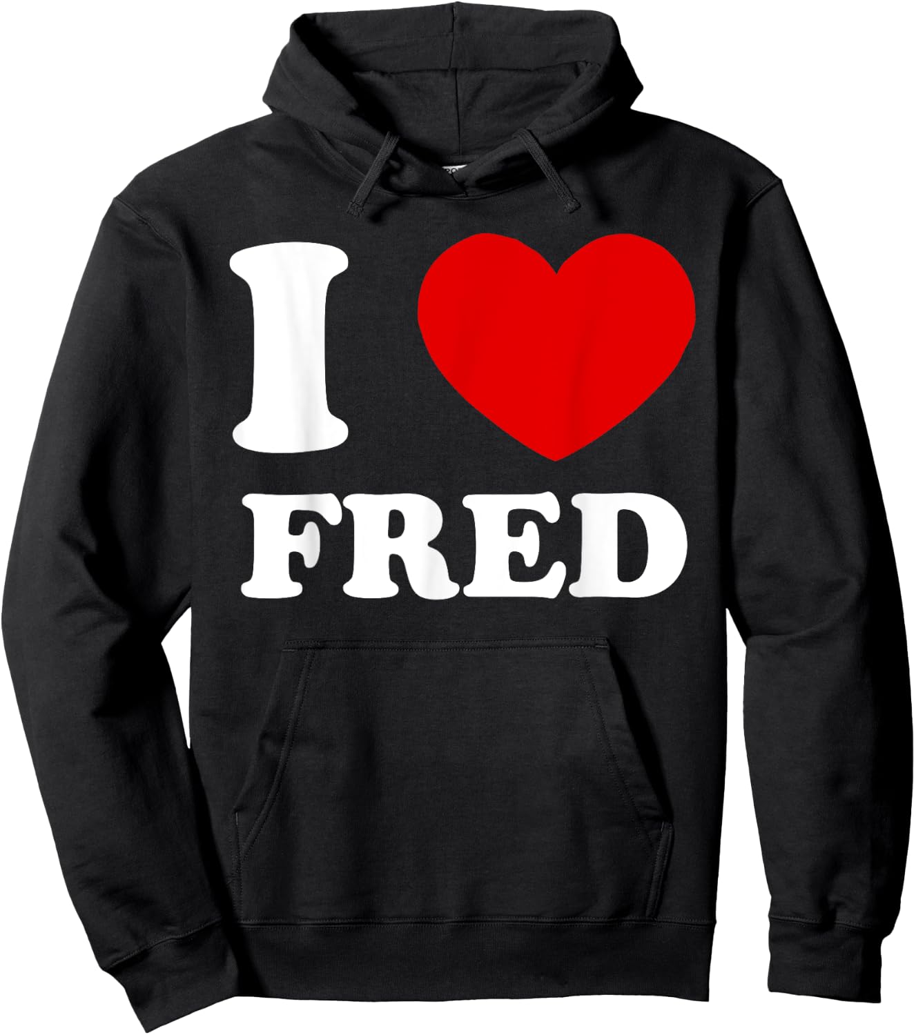 I Love Fred I Heart Fred Funny Fred Hoodie - Hoodie | Black