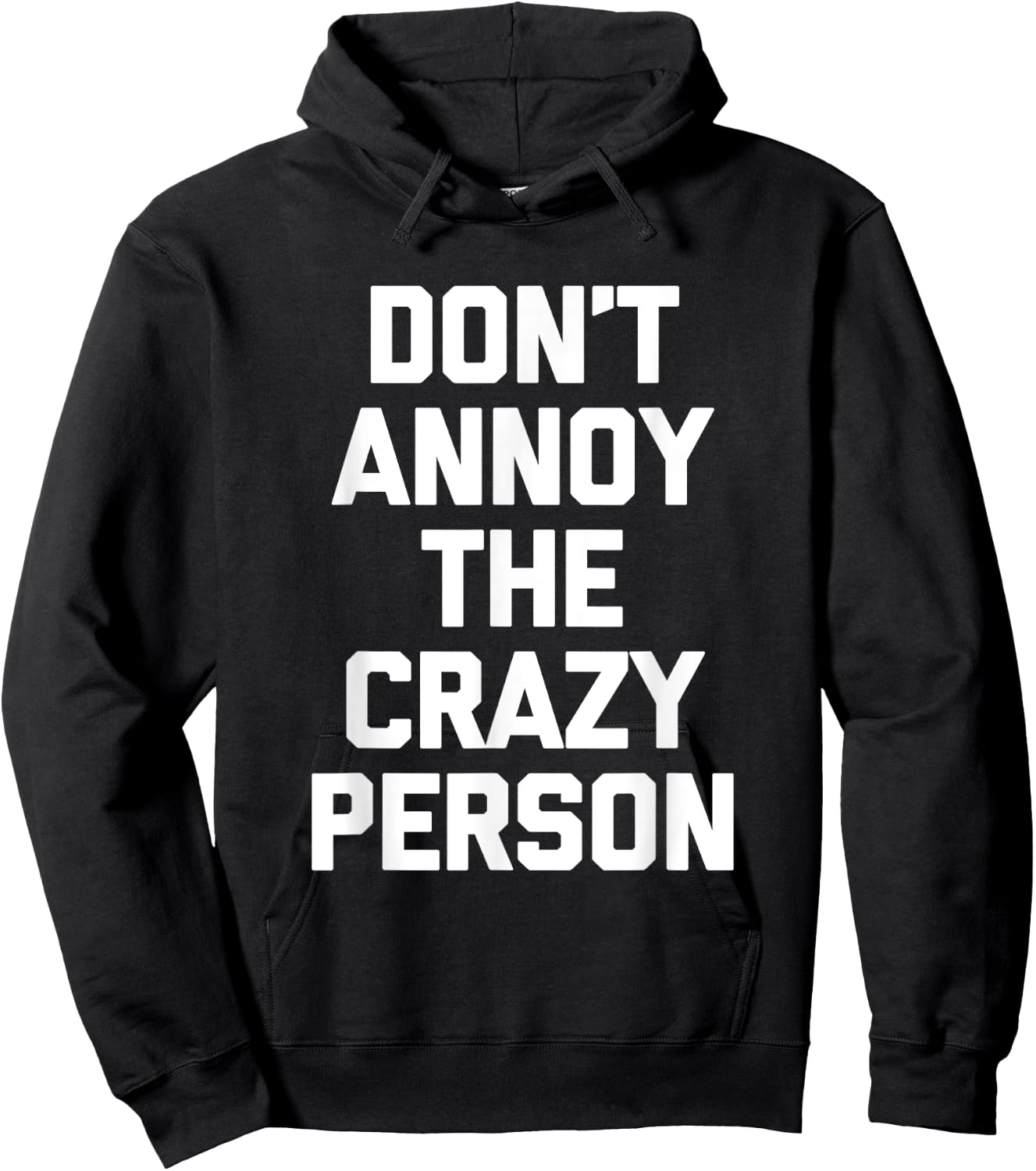 Don't Annoy The Crazy Person funny saying sarcastic Hoodie - Hoodie | Black