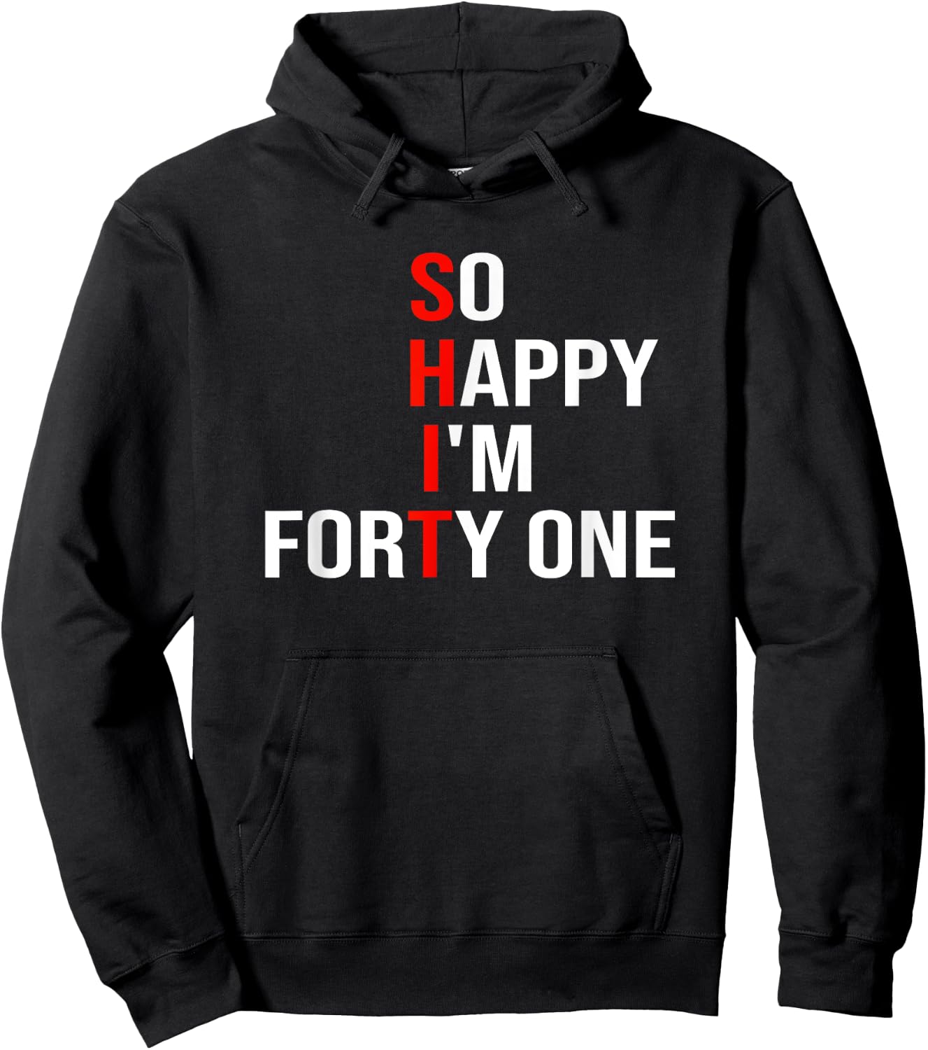 So Happy I'm Forty One Funny 41 Years Old 41st Birthday Hoodie - Hoodie | Black