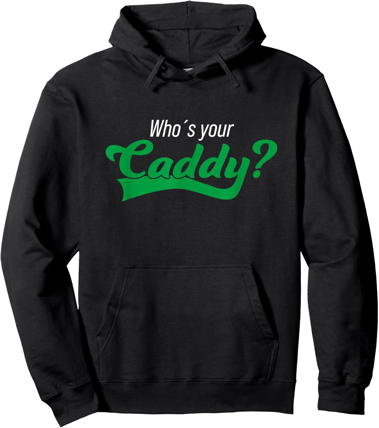 Golf Player Funny Caddy Costume Tournament Who´s Your Caddy Hoodie - Hoodie | Black