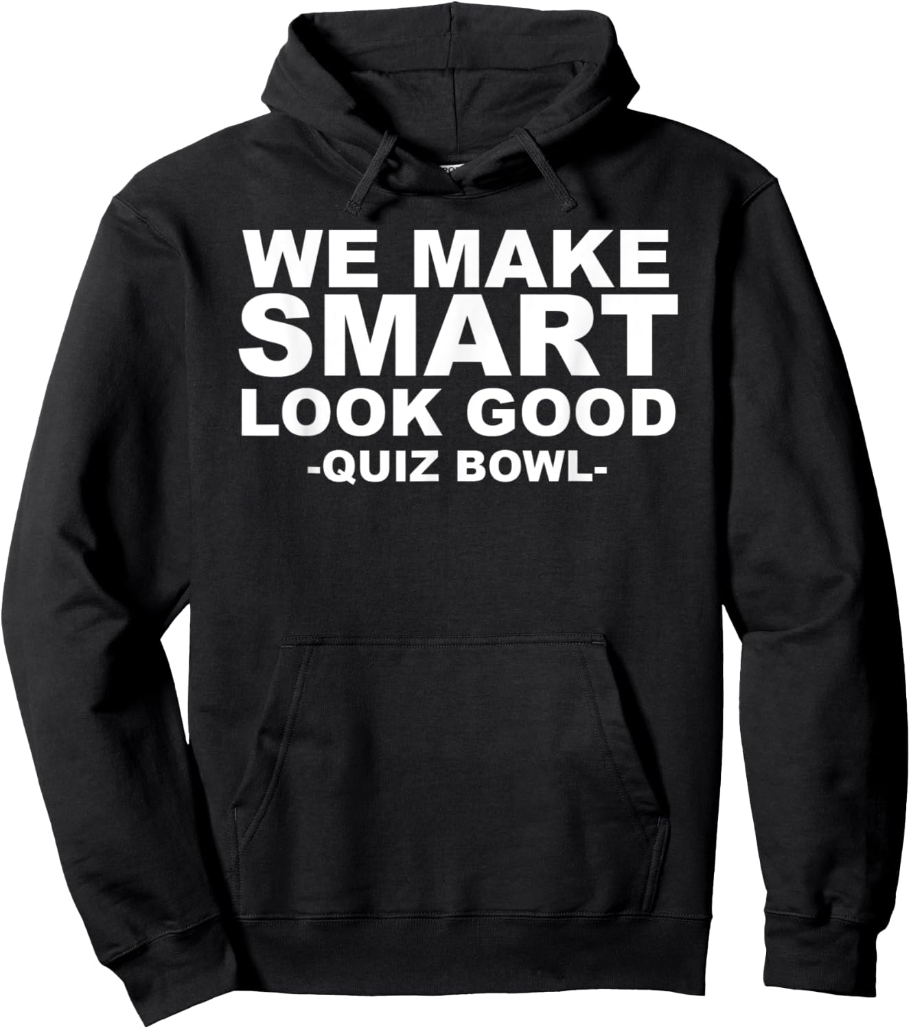 We Make Smart Look Good Awesome Quiz Bowl Hoodie - Hoodie | Black