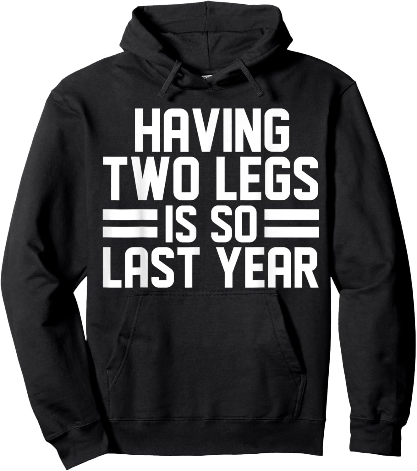 Having Two Legs Is so Last Year Funny Amputation Hoodie - Hoodie | Black