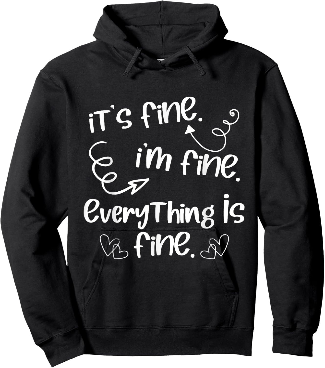 Its Fine Im Fine Everything is Fine Cute Sayings Hoodie - Hoodie | Black