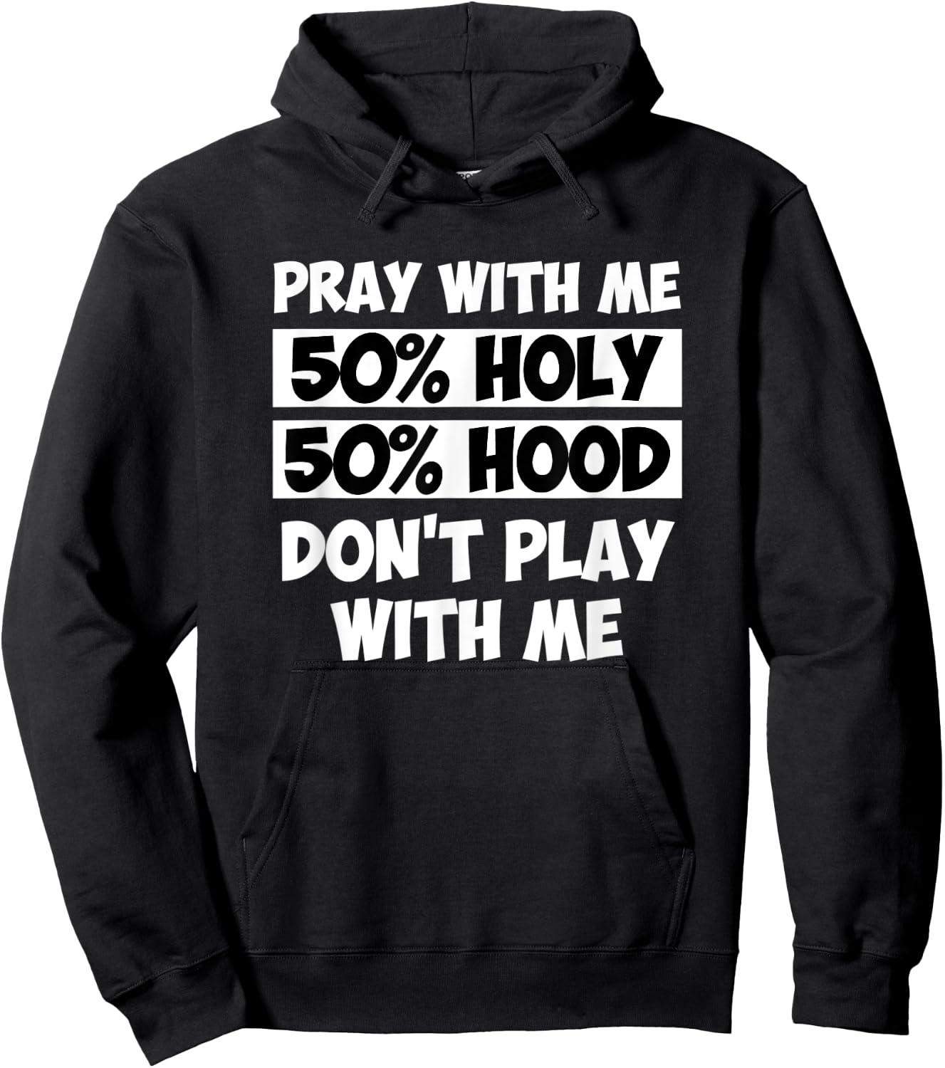 50% Holy 50% Hood Pray With Me Don't Play With Me Hoodie - Hoodie | Black