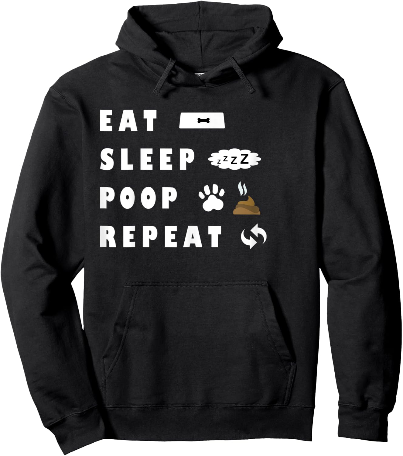 Eat Sleep Poo Repeat Funny Dog Puppy Gift Pooping Men Women Kids Hoodie - Hoodie | Black