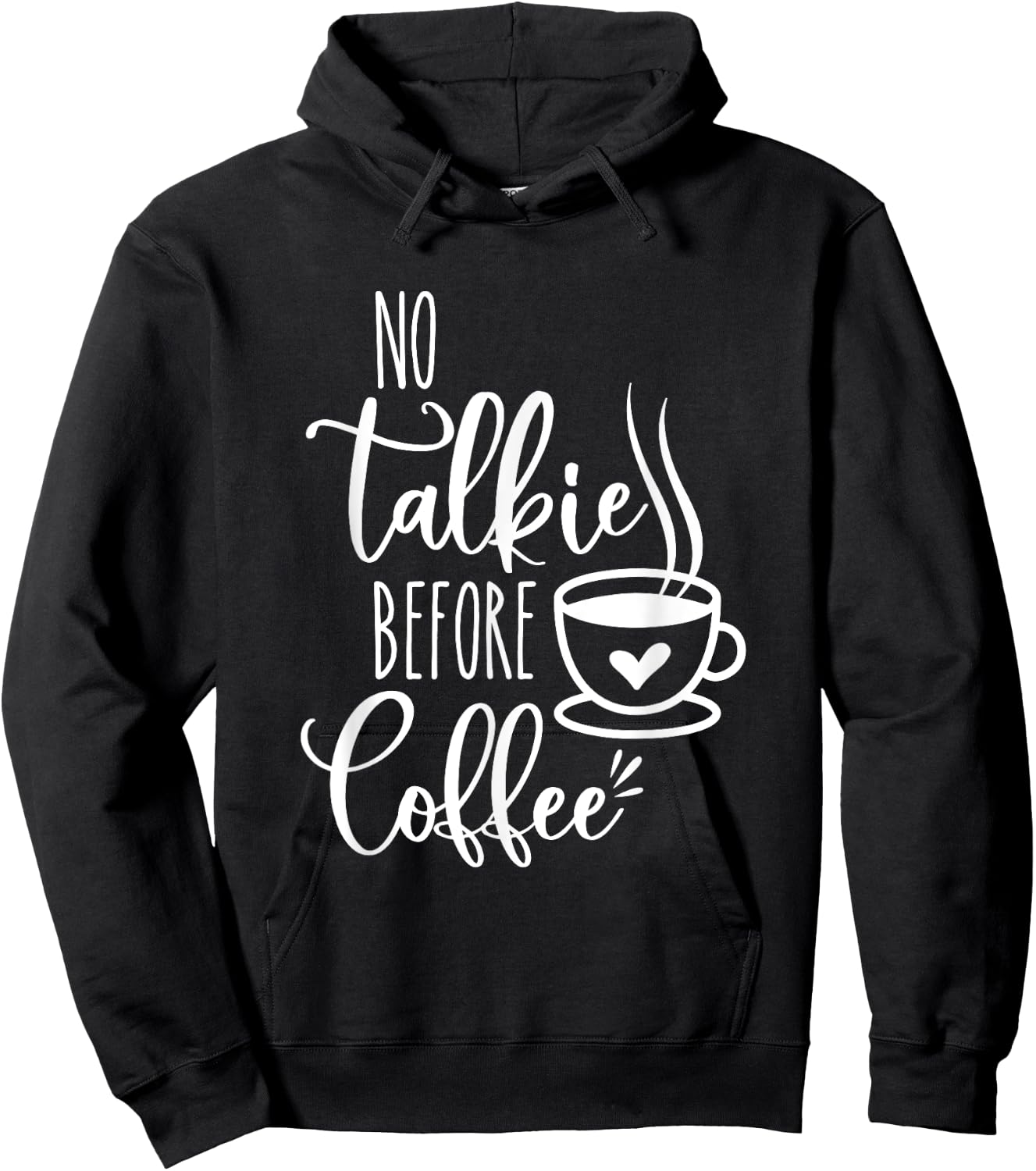 No Talkie Before Coffee ,Funny Morning Coffee, coffee lover Hoodie - Hoodie | Black