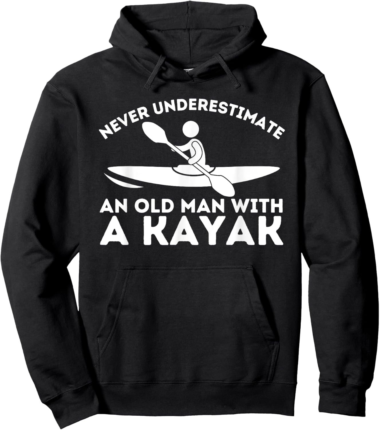 Never Underestimate An Old Man With a Kayak - Kayaking Hoodie - Hoodie | Black