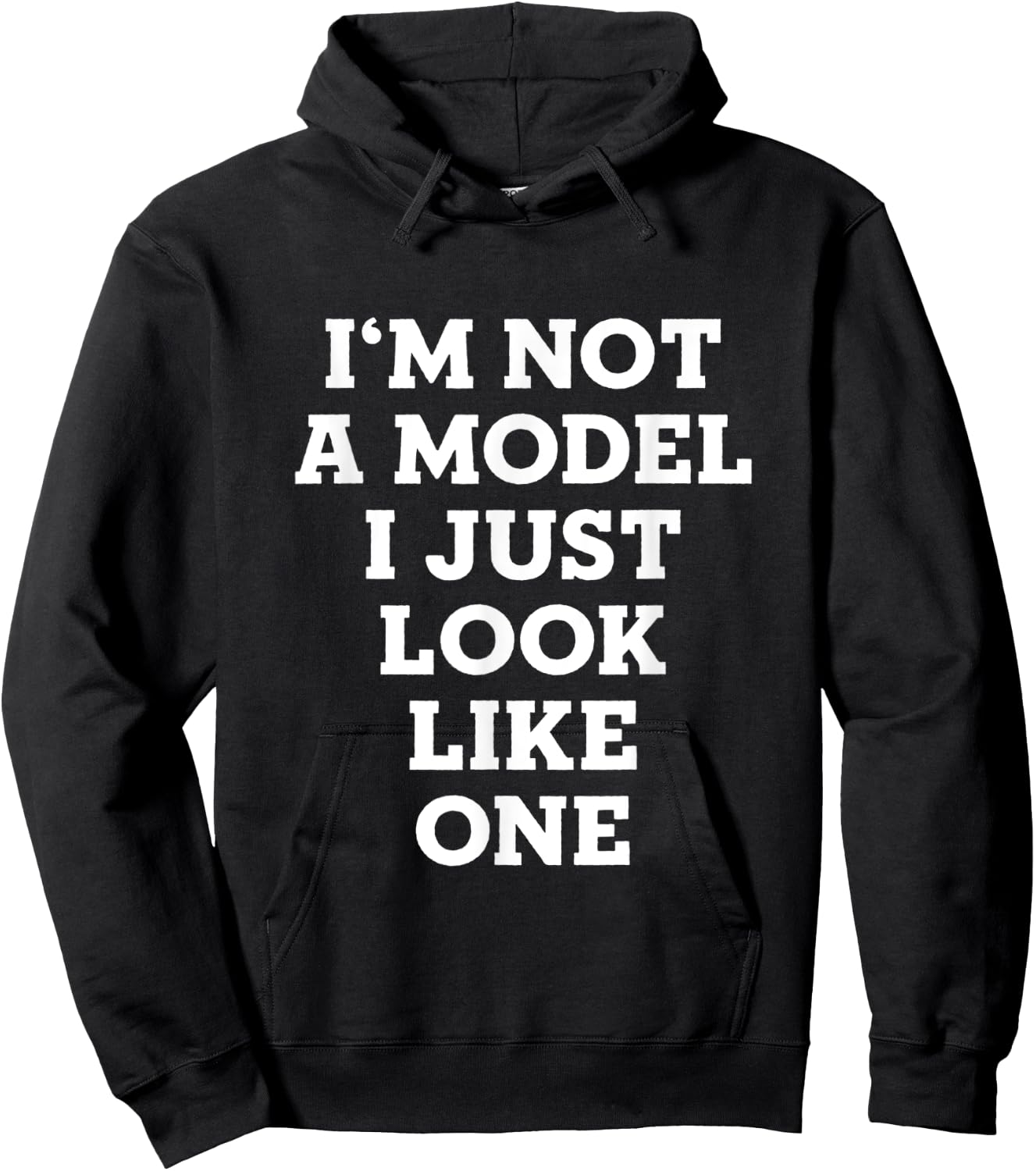 I'm Not A Model I Just Look Like One Hoodie - Hoodie | Black