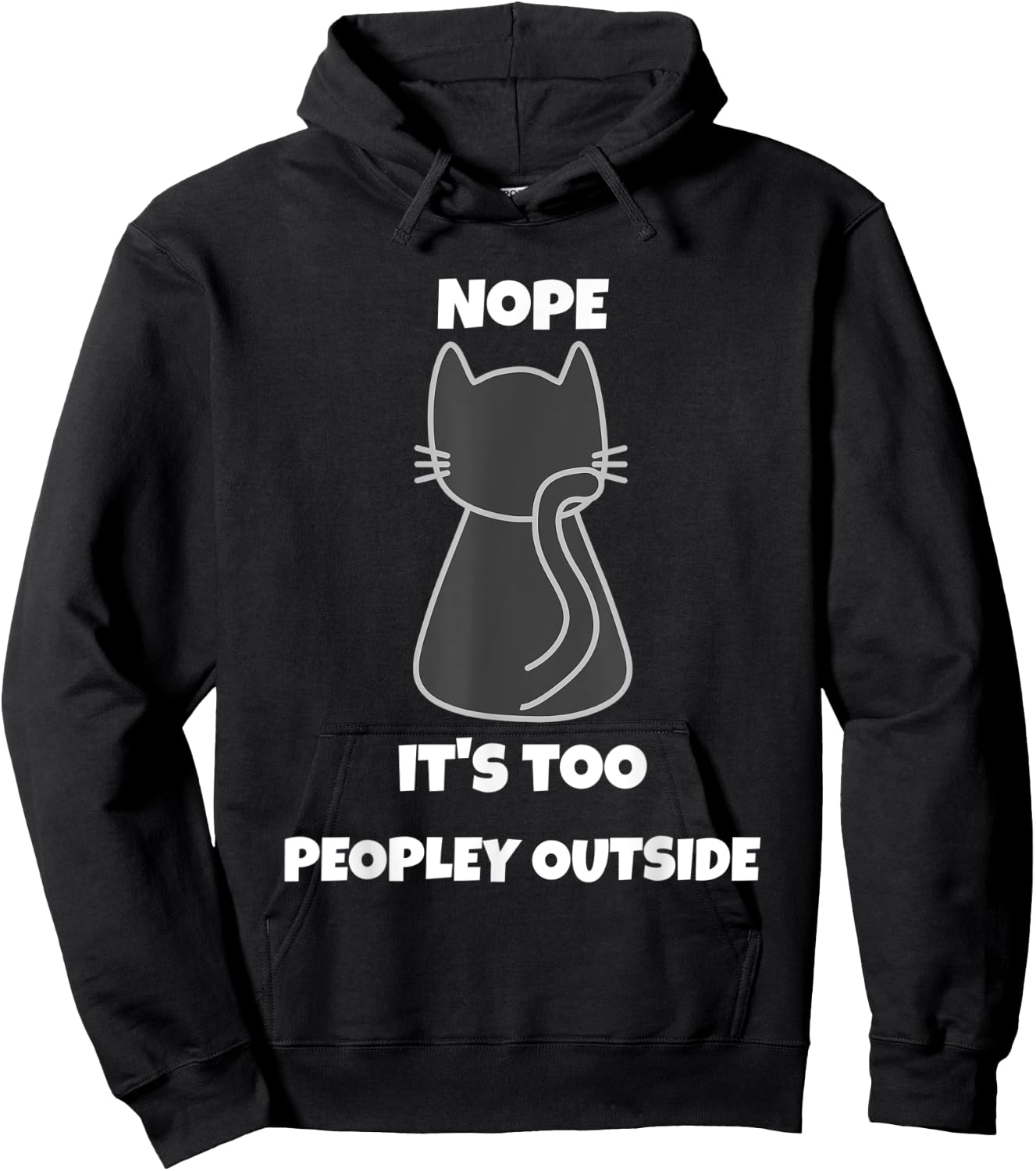 Cat Nope It's Too Peopley Outside Introvert Apparel Women Hoodie - Hoodie | Black