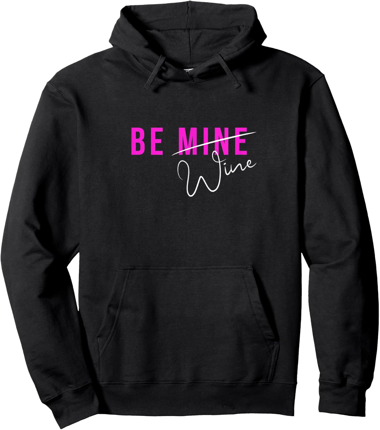 Funny BE MINE Wine Women's Valentine Hoodie - Hoodie | Black
