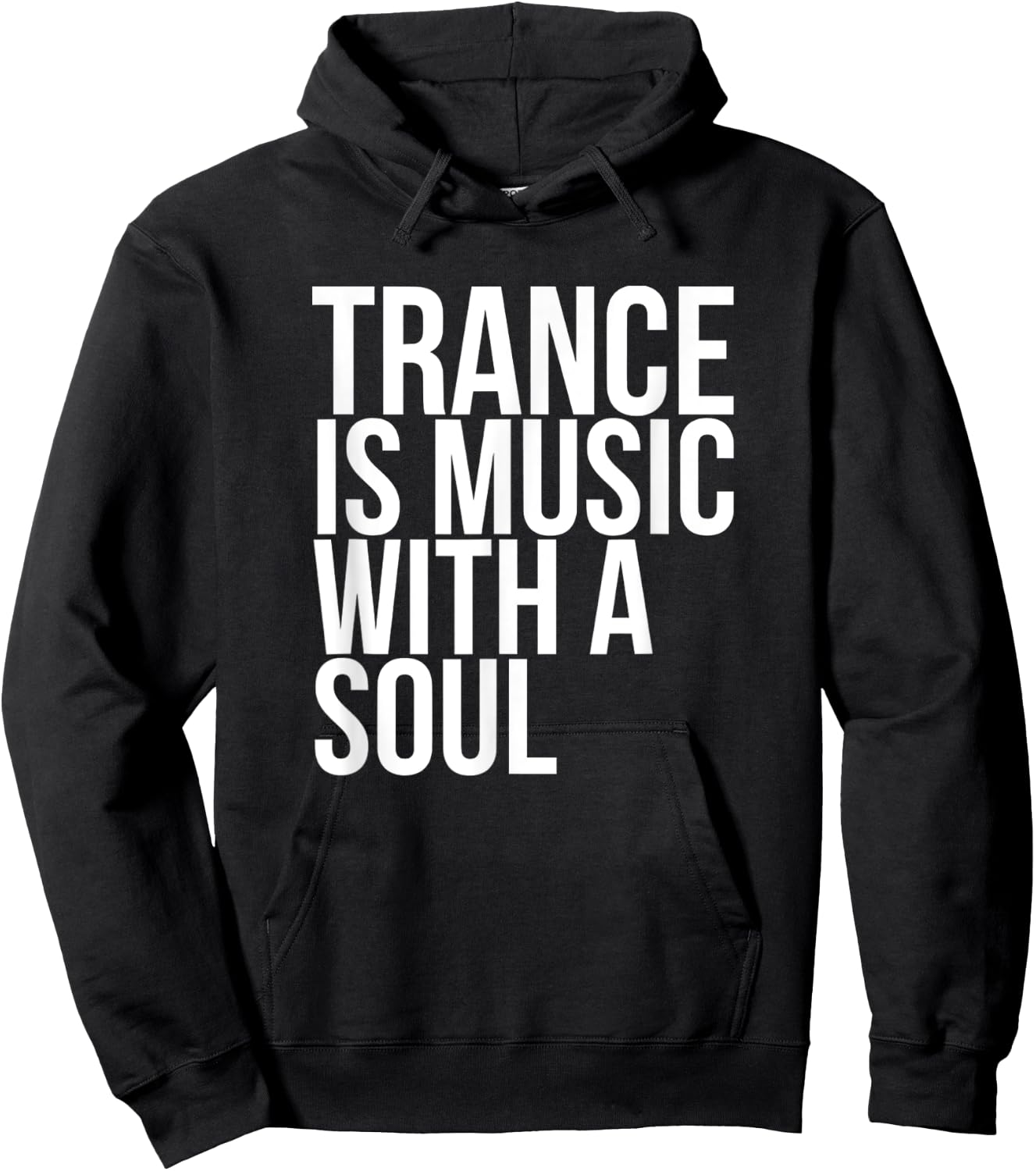 Trance Is Music With A Soul Hoodie - Hoodie | Black