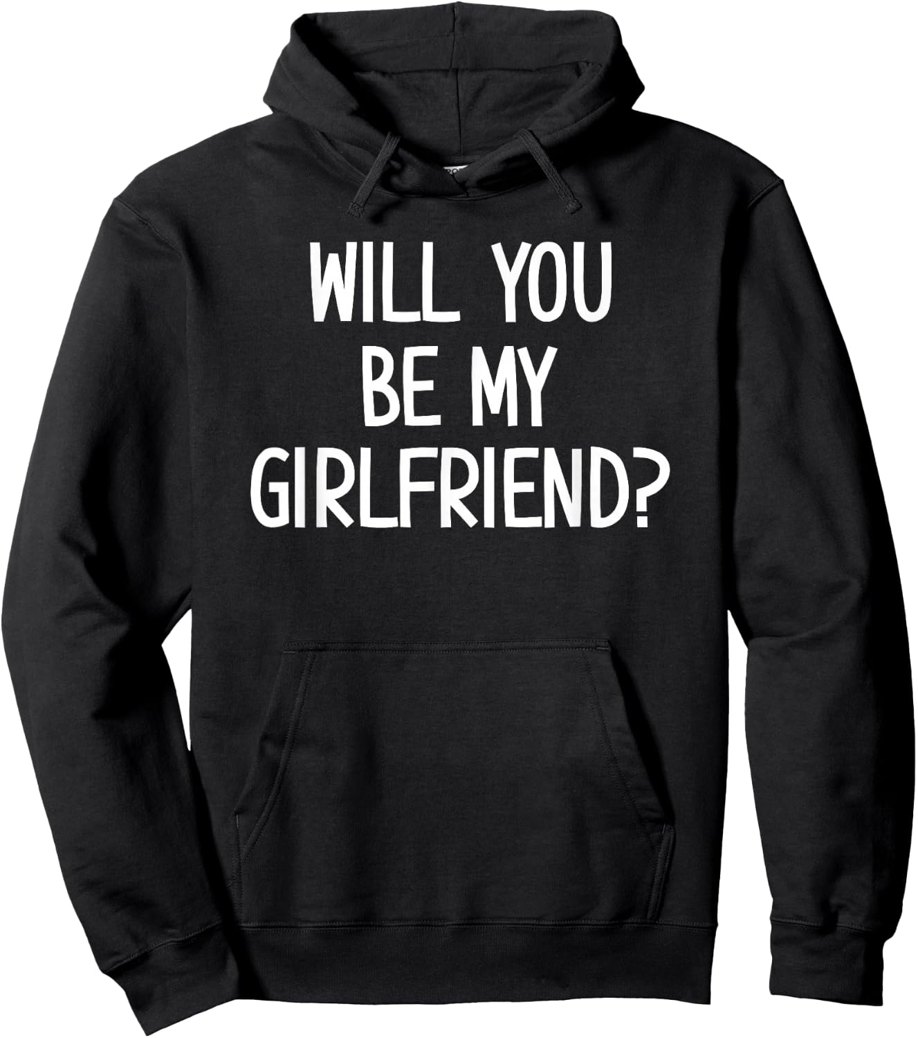 Will You Be My Girlfriend, Funny, Jokes, Sarcastic Sayings Hoodie - Hoodie | Black