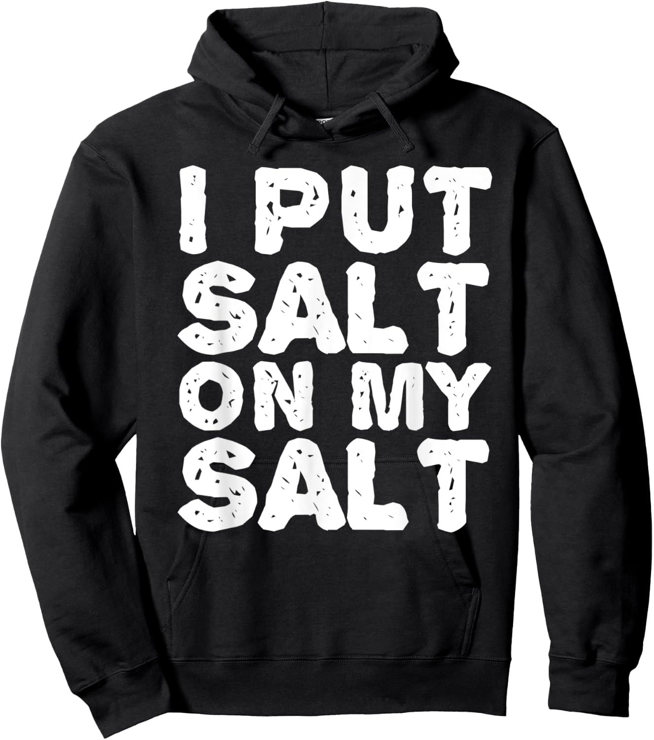 I PUT SALT ON MY SAL Funny Nacho Taco Salsa Gift Hoodie - Hoodie | Black