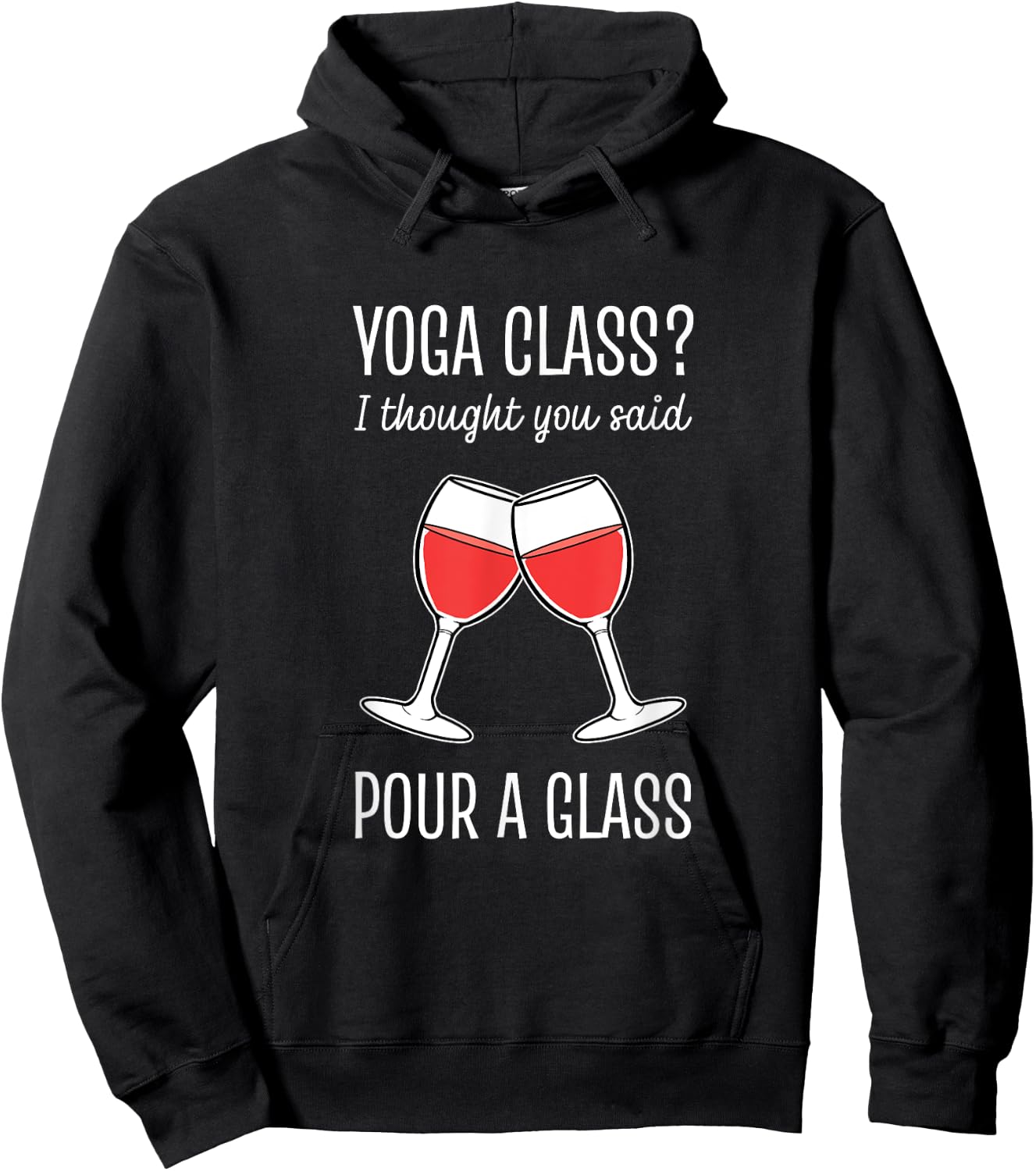 Yoga Class I Thought You Said Pour A Glass Hoodie - Hoodie | Black