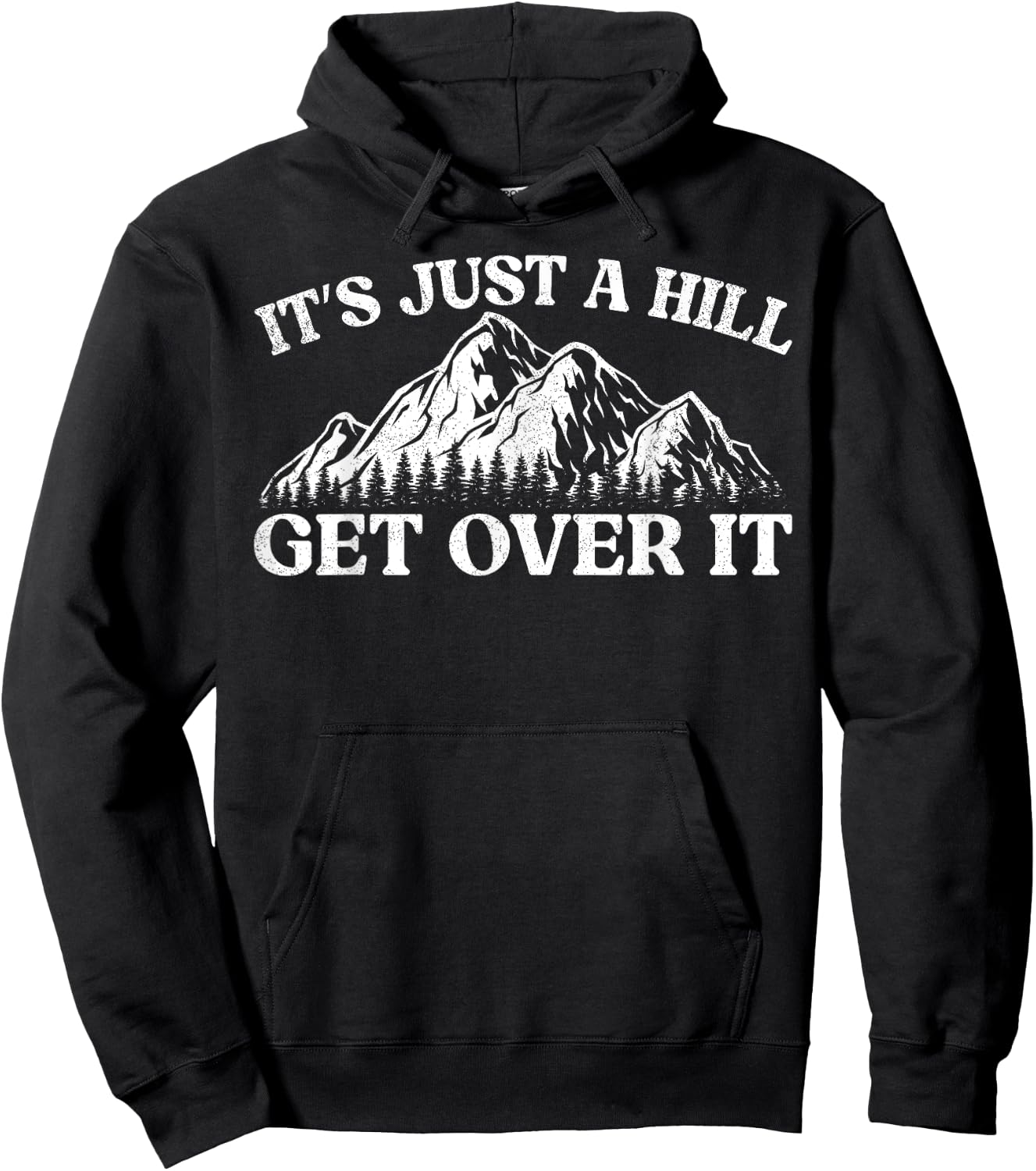 It's Just A Hill Get Over It Mountain Indoor Bouldering Hoodie - Hoodie | Black