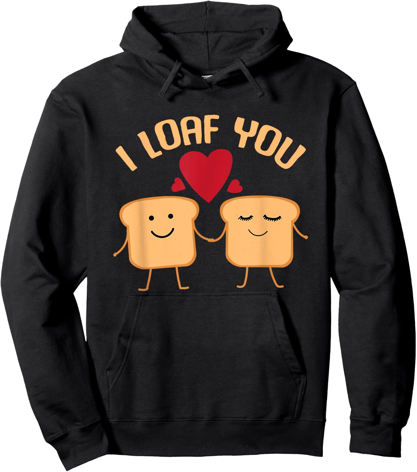 I Loaf You Funny Valentine's Day Bread Lover Gift Hoodie - Hoodie | Black
