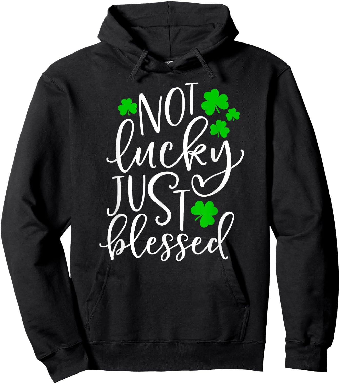 Not Lucky Just Blessed Cute St. Patrick's Day Clover Gift Hoodie - Hoodie | Black