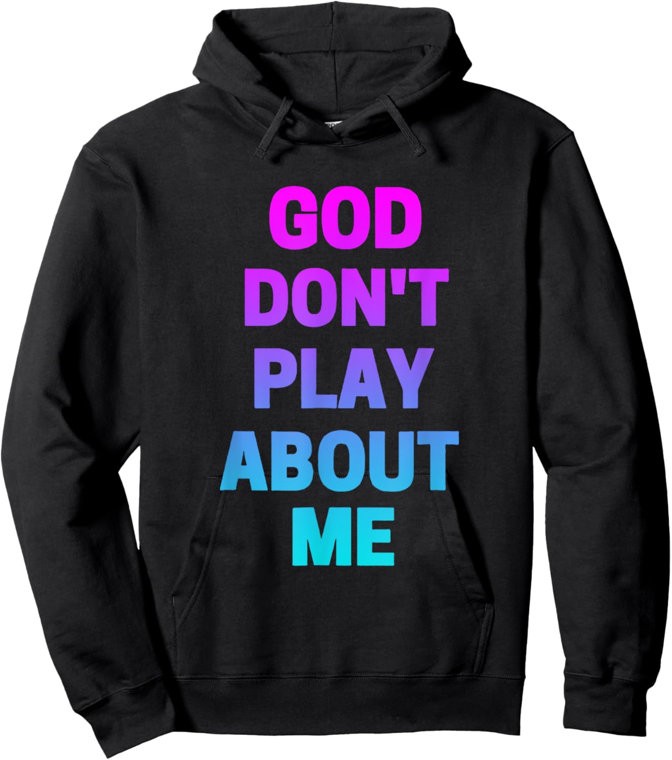 God Don't Play about Me Funny Christian love faith god Hoodie - Hoodie | Black