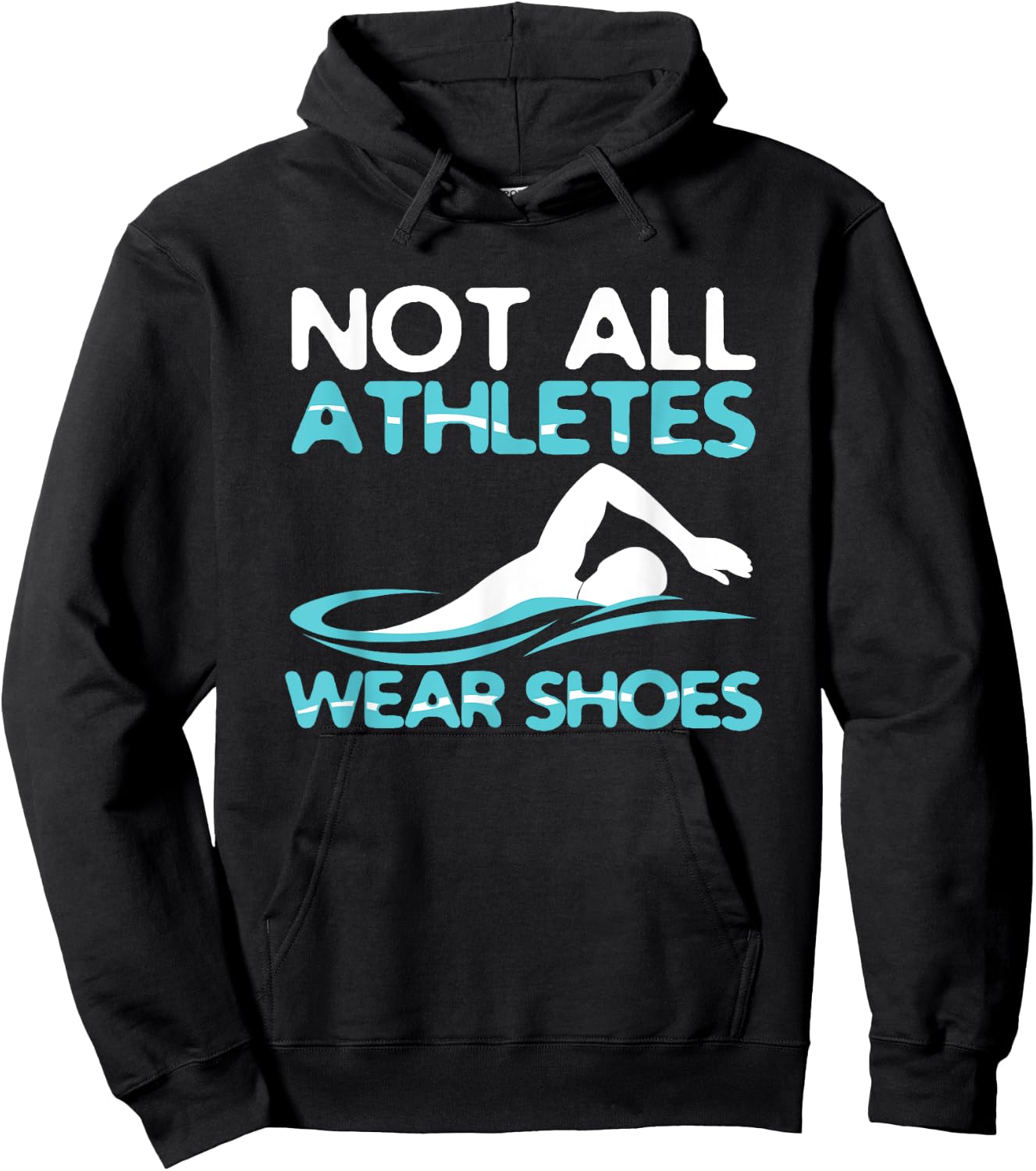 Not All Athletes Wear Shoes Funny Swimmers Gift Hoodie - Hoodie | Black