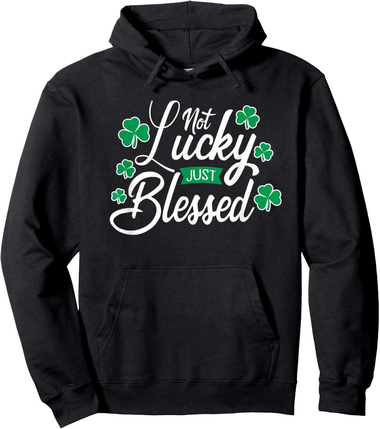 Not Lucky Just Blessed St. Patrick's Day Hoodie - Hoodie | Black