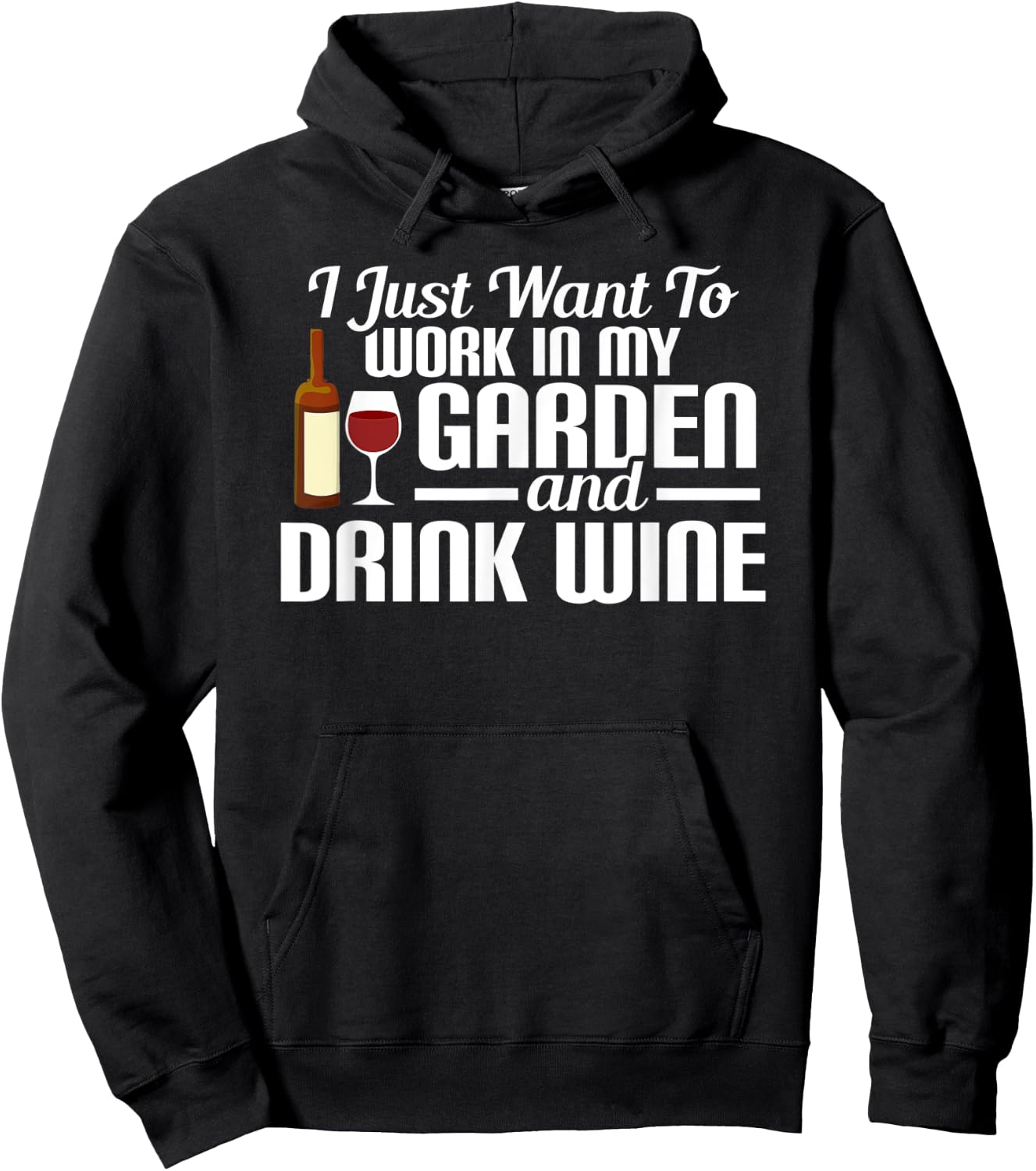 I Just Want To Work In My Garden And Drink Wine Hoodie - Hoodie | Black