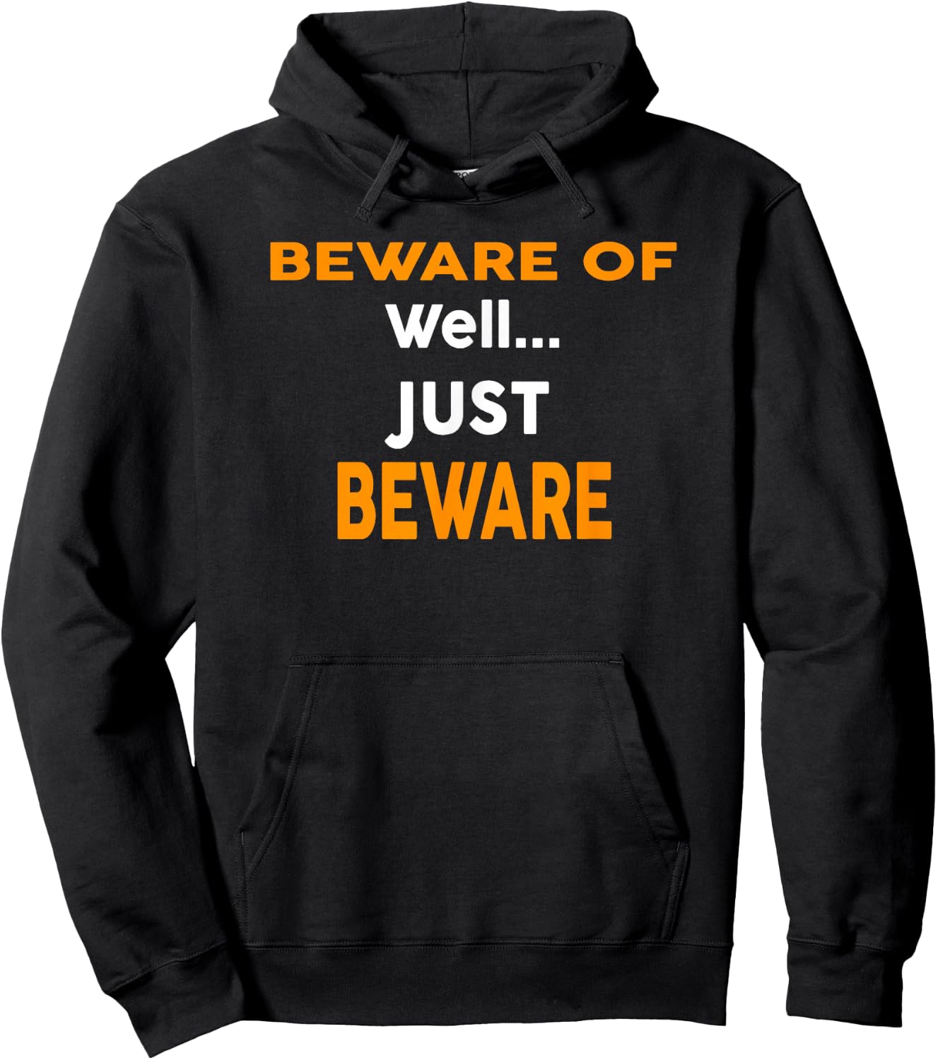 Beware Of Well... Just Beware Funny Halloween Hoodie - Hoodie | Black