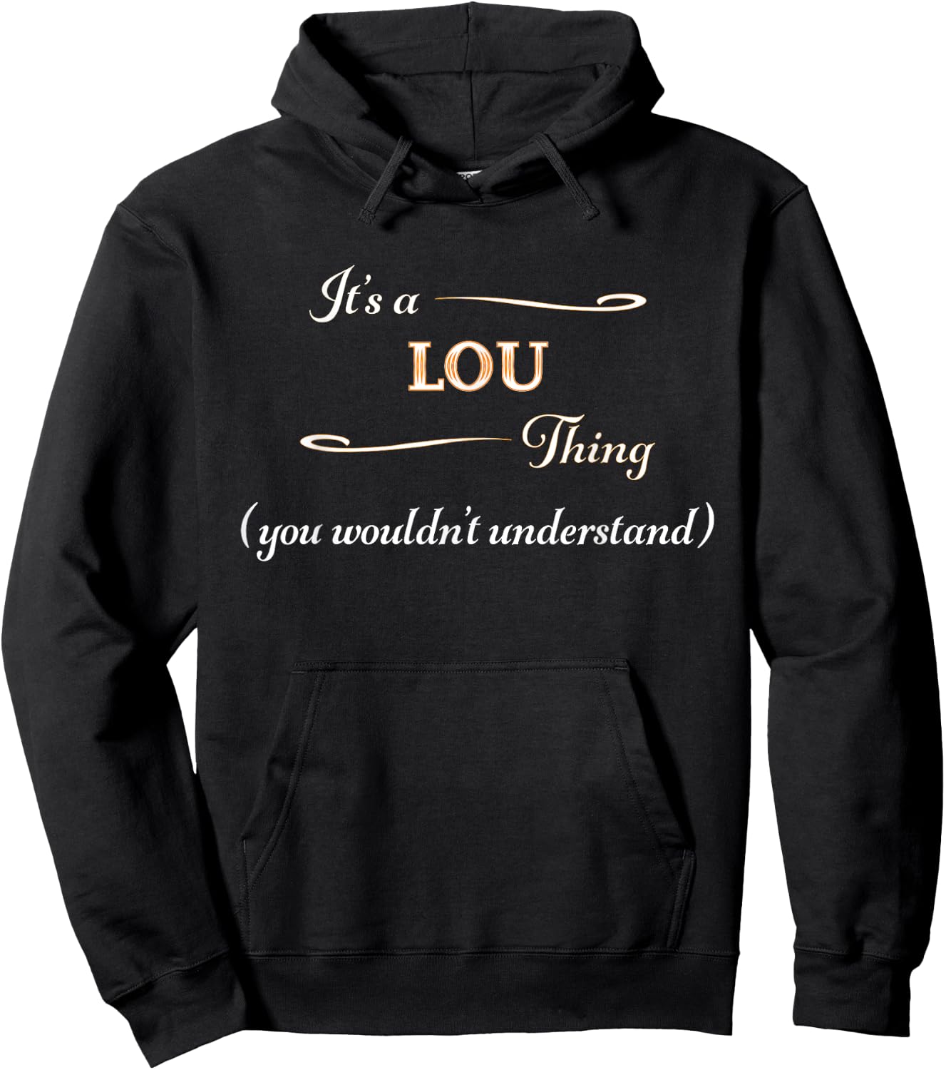 It's a LOU Thing, You Wouldn't Understand | Name Gift Hoodie - Hoodie | Black