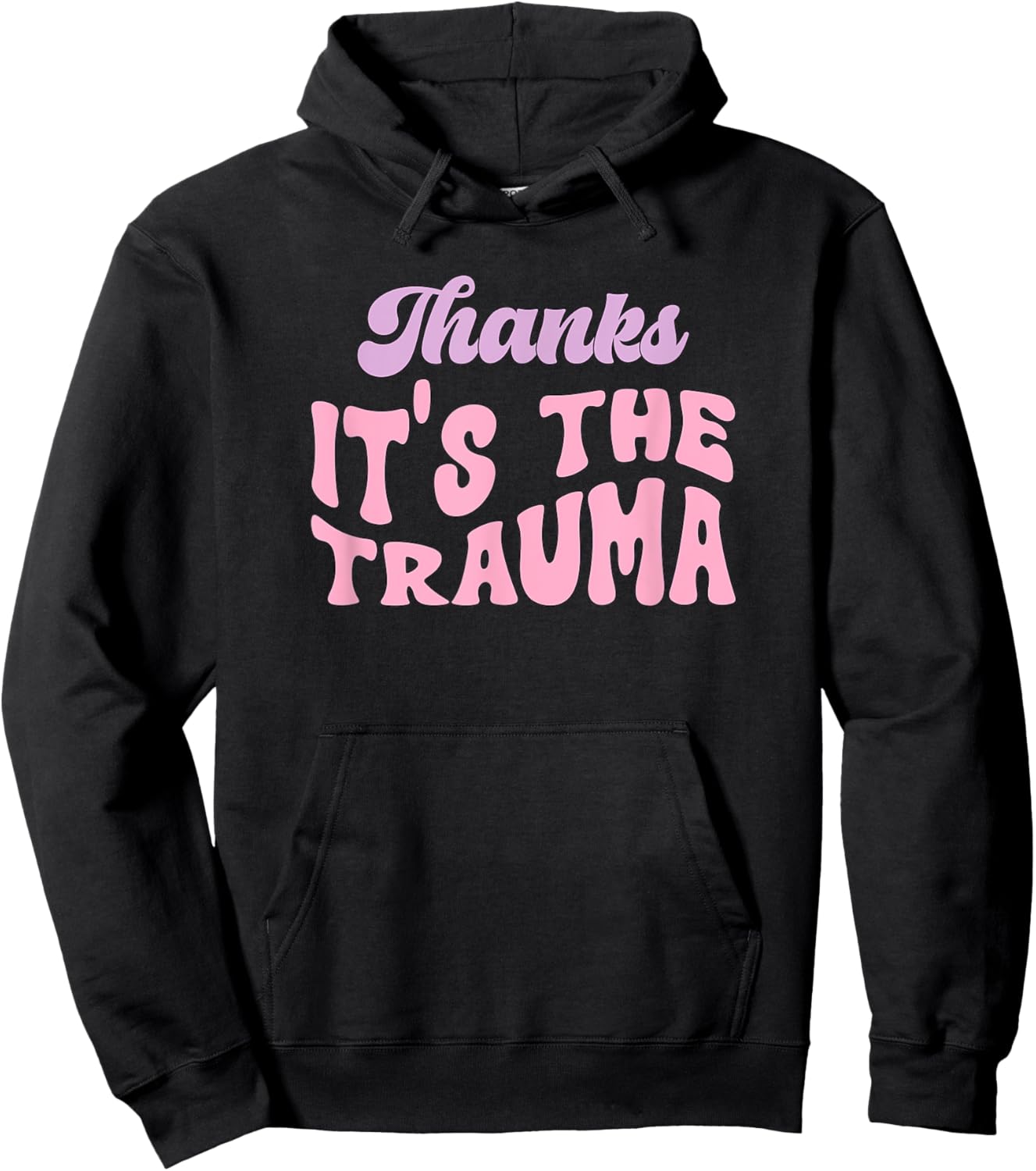 Thanks it's The Trauma Hoodie - Hoodie | Black