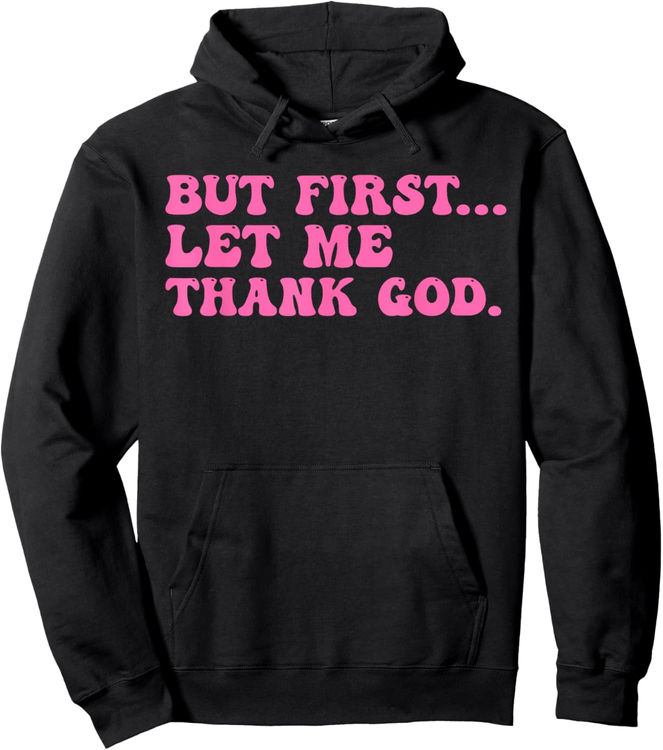 But First Let Me Thank God Shirt Women Quote Believer Hoodie - Hoodie | Black
