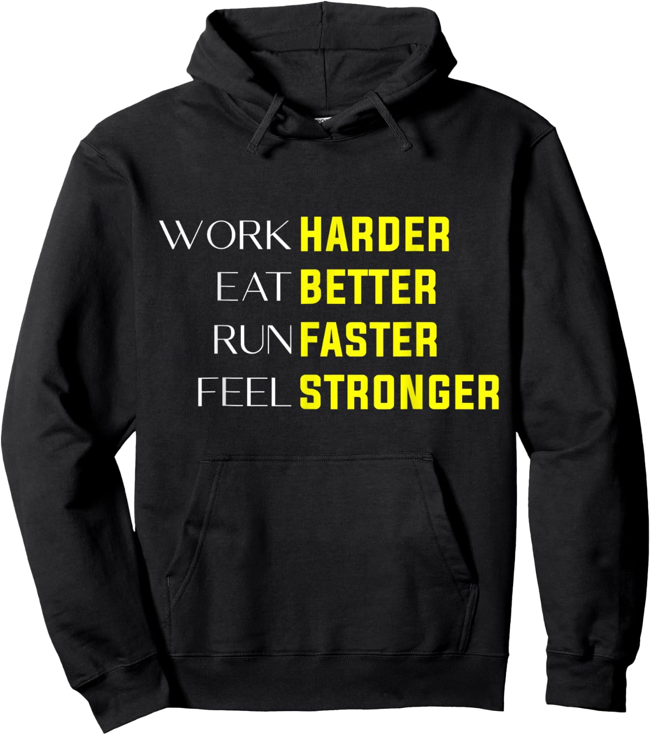 Work Harder Eat Better Run Faster Feel Stronger motivation Hoodie - Hoodie | Black