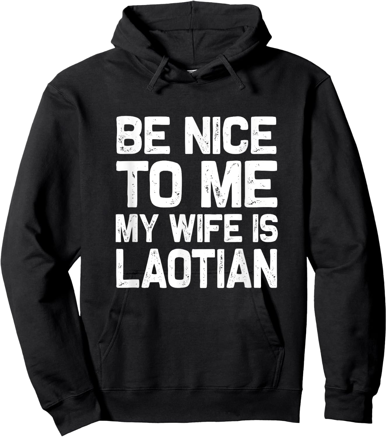 Be nice to me my wife is Laotian | Funny Laos Lao Sabaidee Hoodie - Hoodie | Black