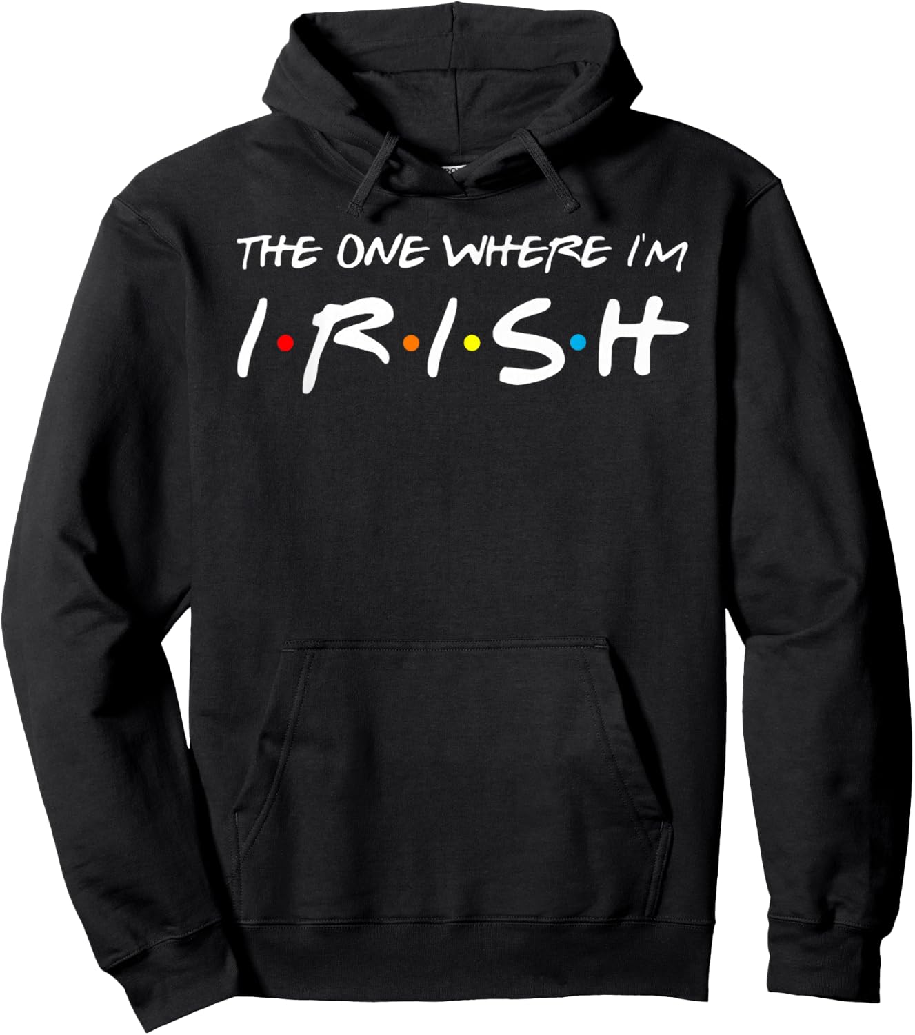 The One Where I'm Irish Hoodie - Hoodie | Black
