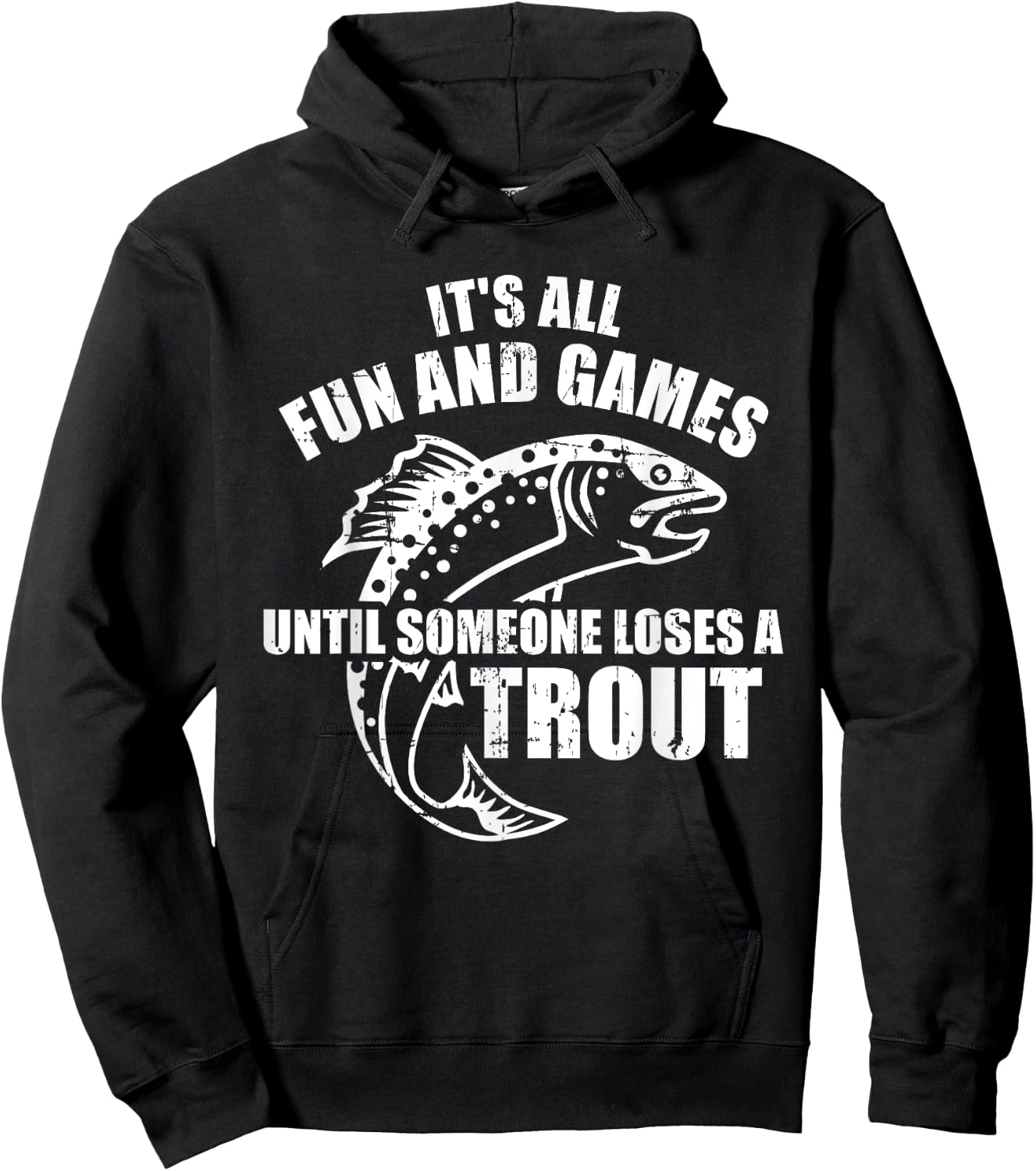 Trout Fishing It's all fun and games until someone loses Hoodie - Hoodie | Black