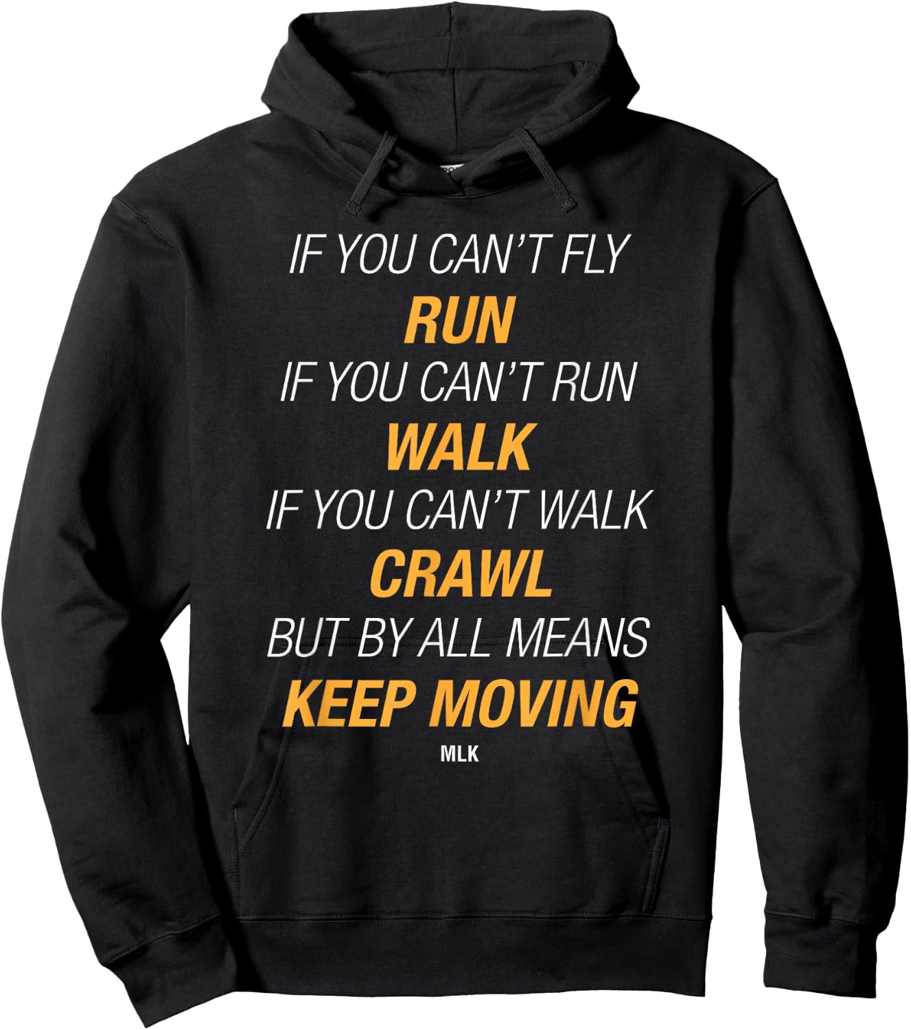 If You Can't Fly Run But By All Means Keep Moving Hoodie - Hoodie | Black