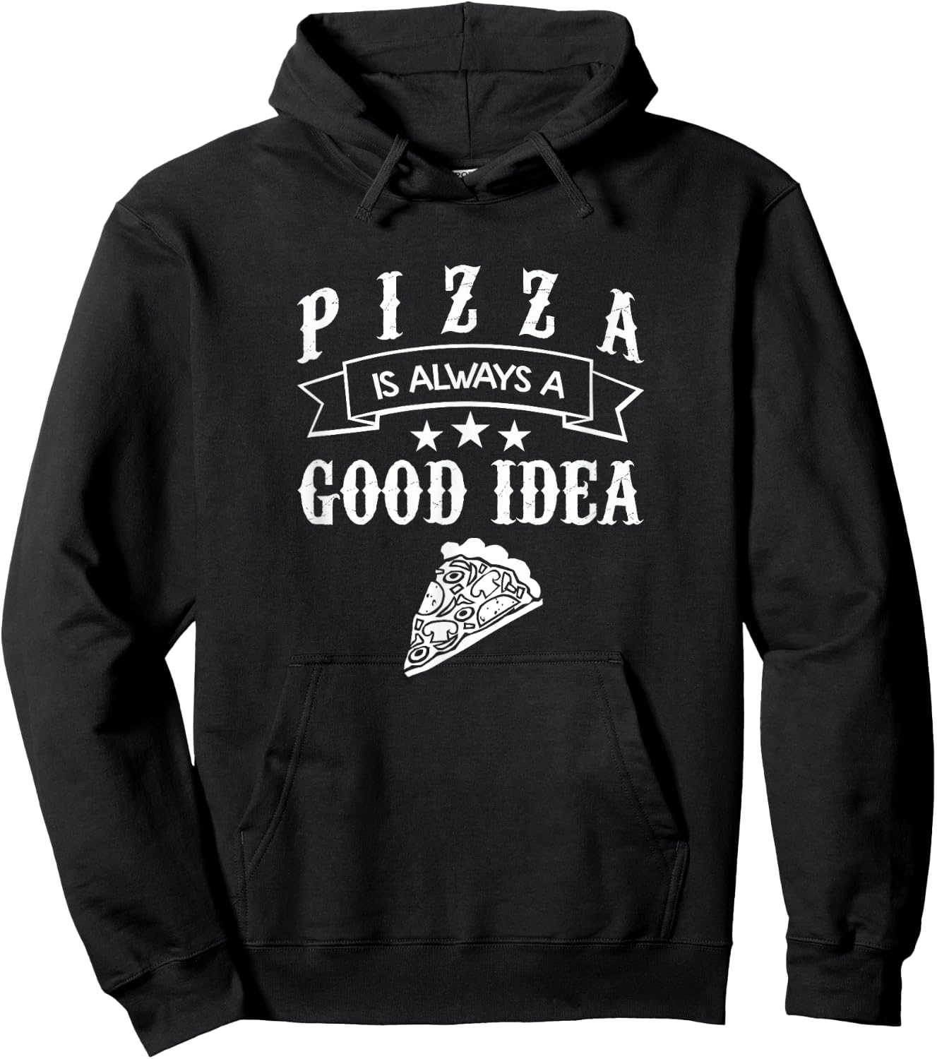 Pizza Food Lover Gift T Shirt Always A Good Idea Hoodie - Hoodie | Black
