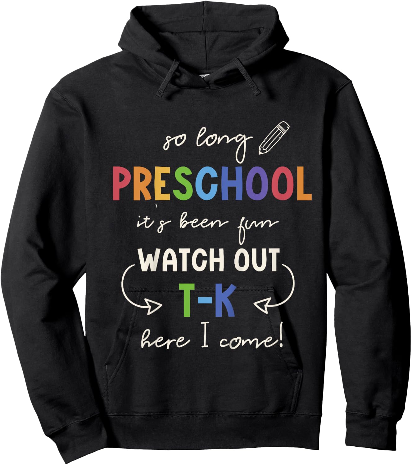 Kids Goodbye Preschool Watch Out T-K Here I Come Kindergarten Hoodie - Hoodie | Black