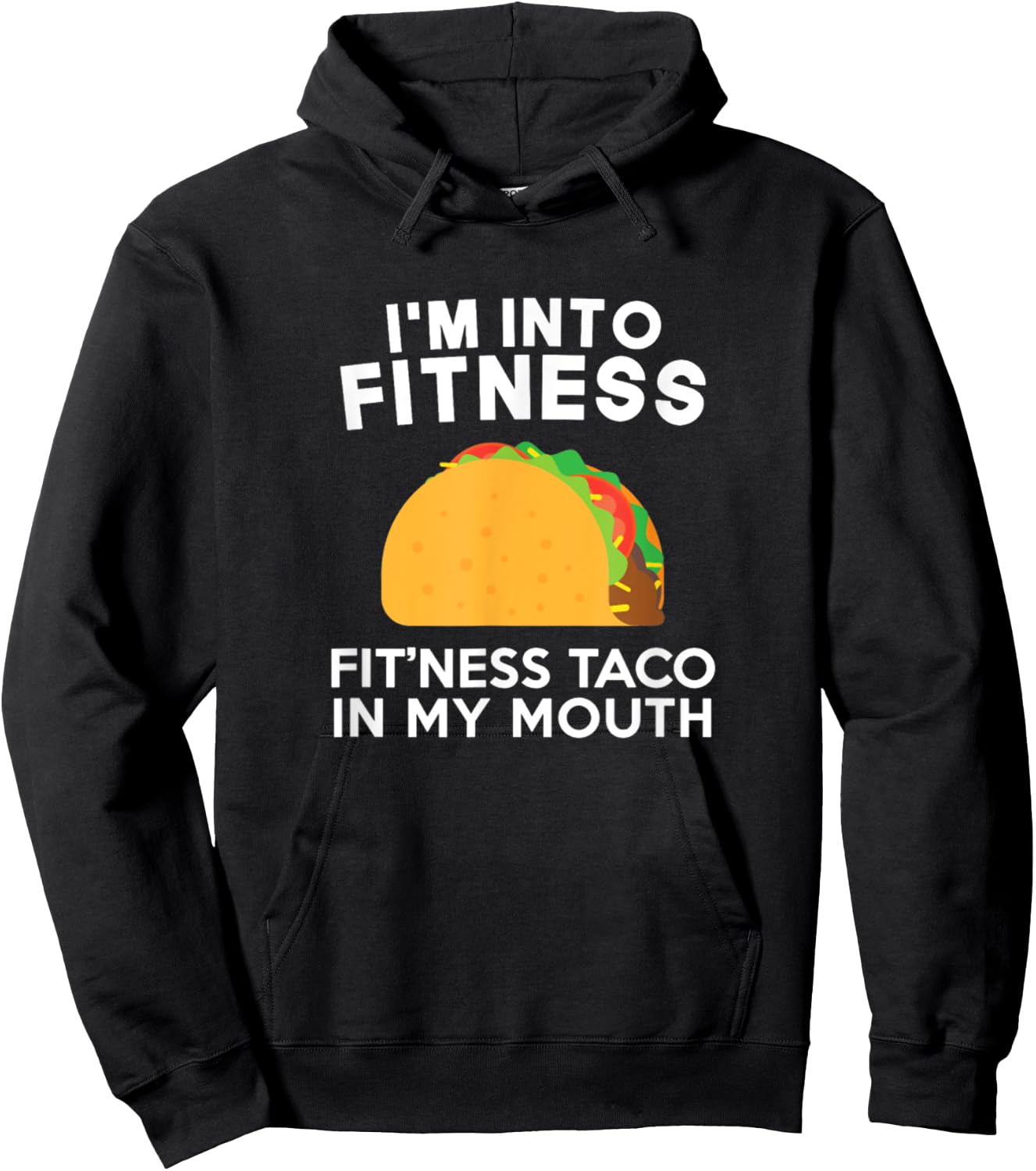 I'm Into Fitness Fitting This Taco In My Mouth Hoodie - Hoodie | Black