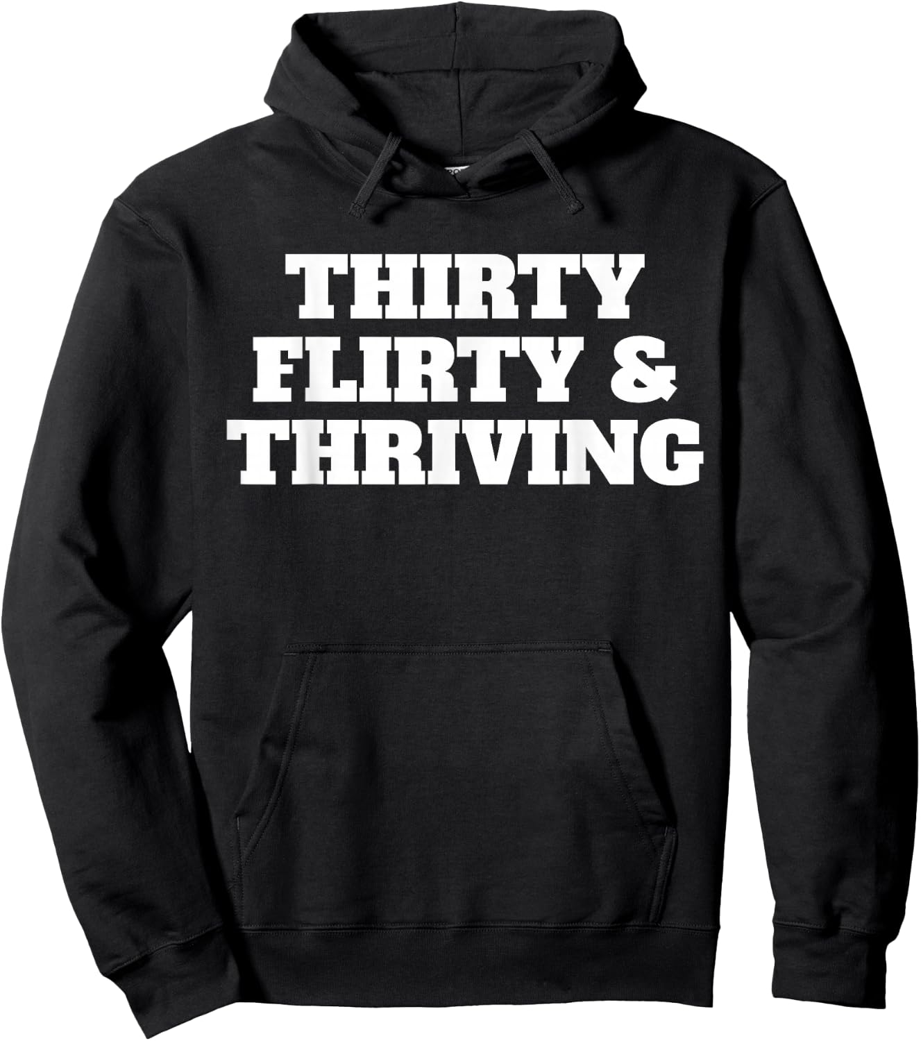 Thirty Flirty Thriving 30th Birthday 30 Flirty And Thriving Hoodie - Hoodie | Black